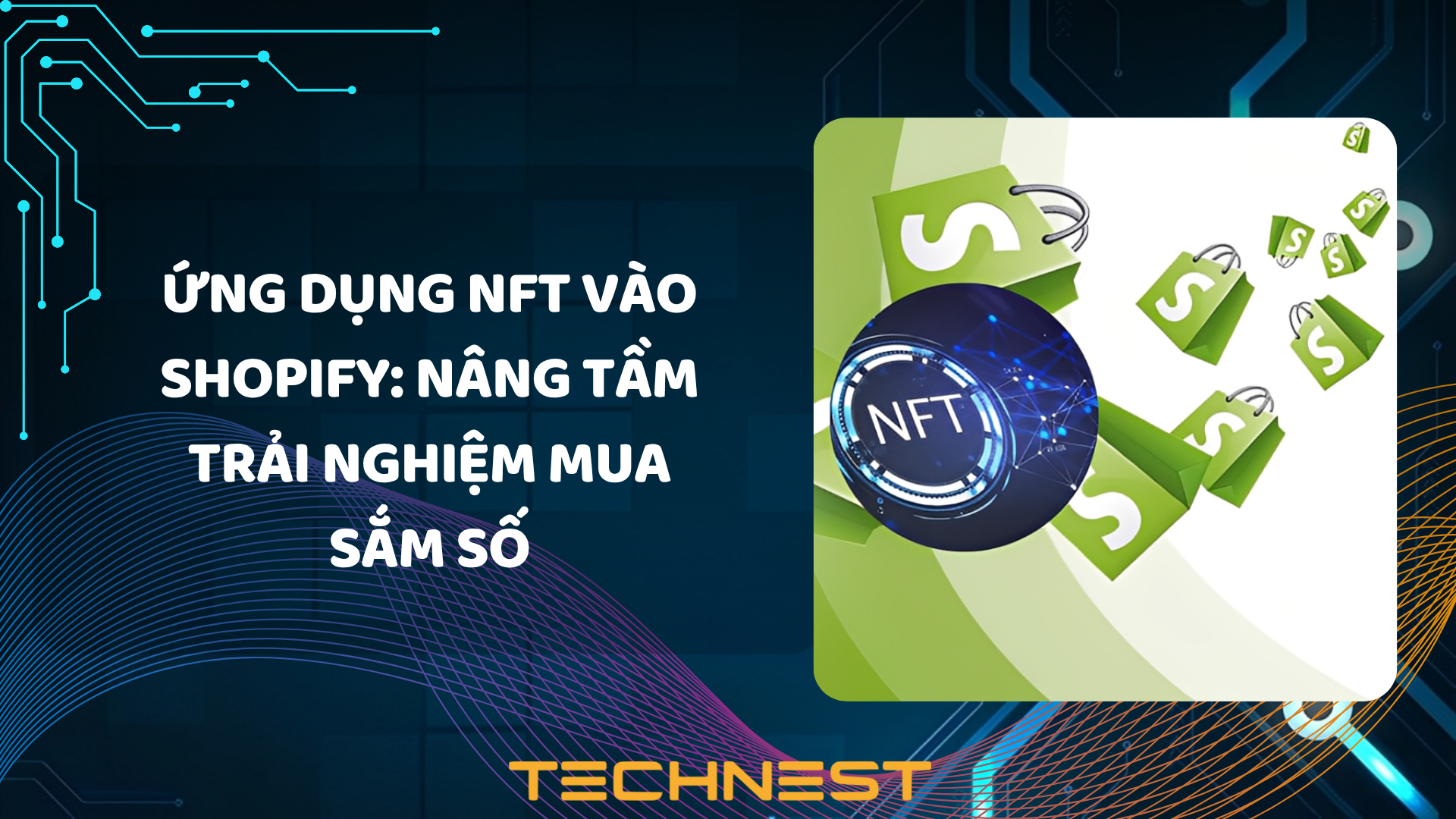 Ứng dụng NFT vào Shopify: Nâng tầm trải nghiệm mua sắm số