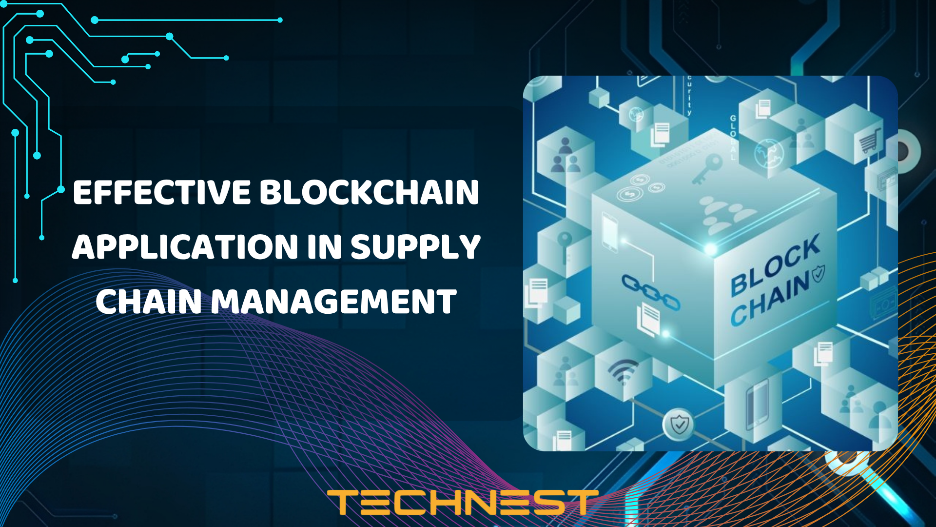 Effective blockchain application in supply chain management