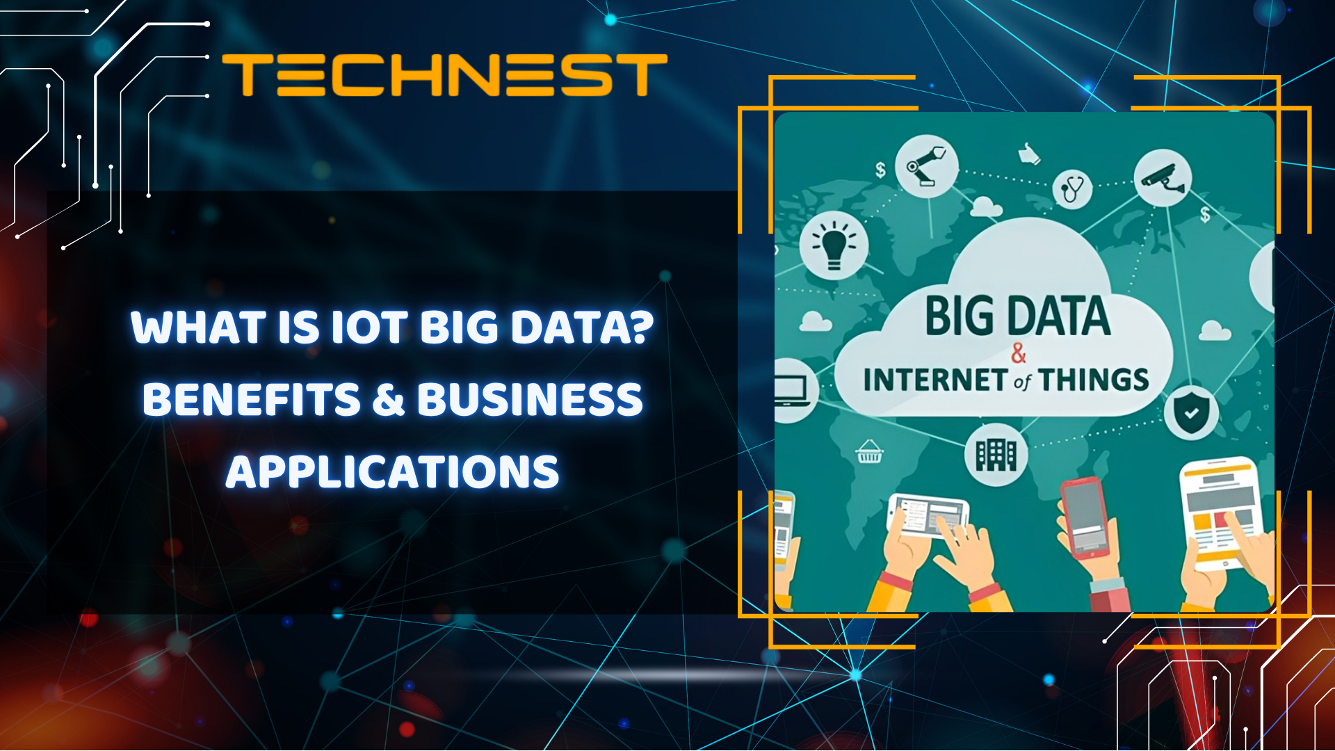 What is IoT Big Data? Benefits & business applications