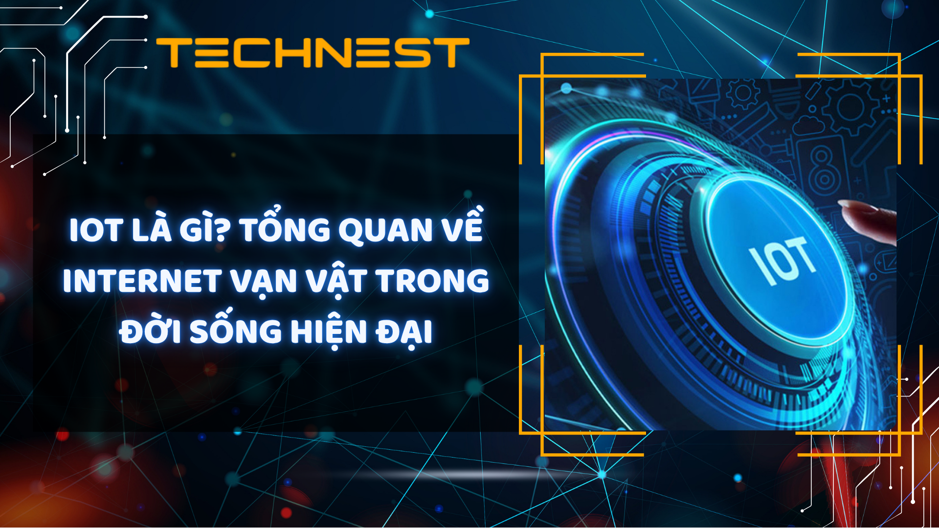 IoT là gì: Khám phá Internet vạn vật trong đời sống hiện đại