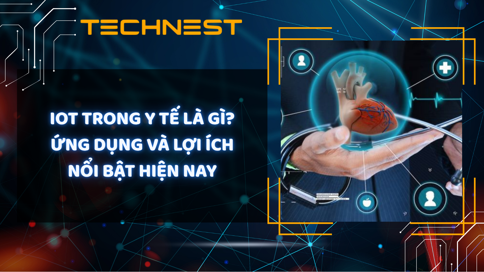 IoT trong y tế là gì? Ứng dụng và lợi ích nổi bật hiện nay