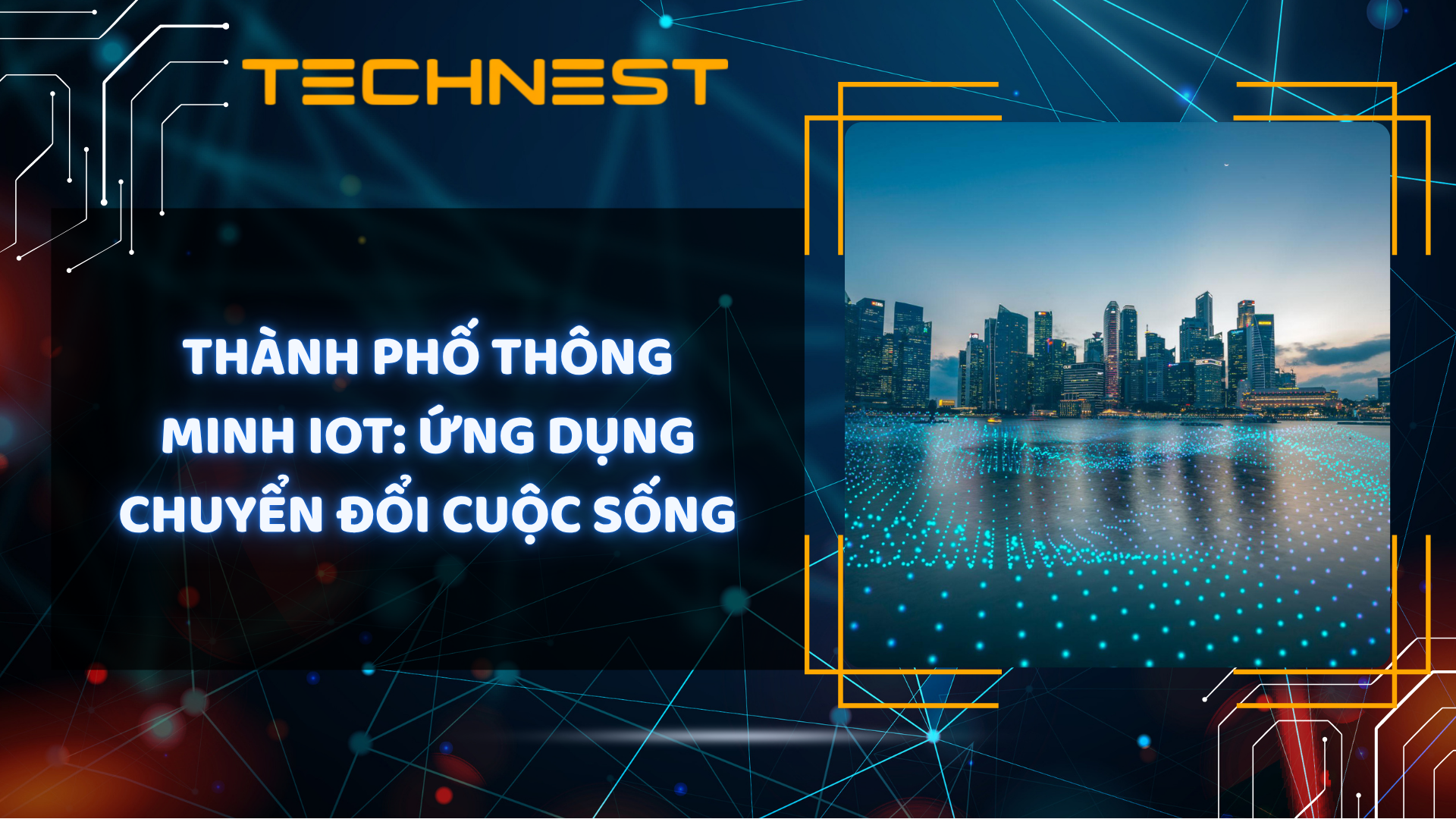 Thành phố thông minh IoT: Ứng dụng chuyển đổi cuộc sống