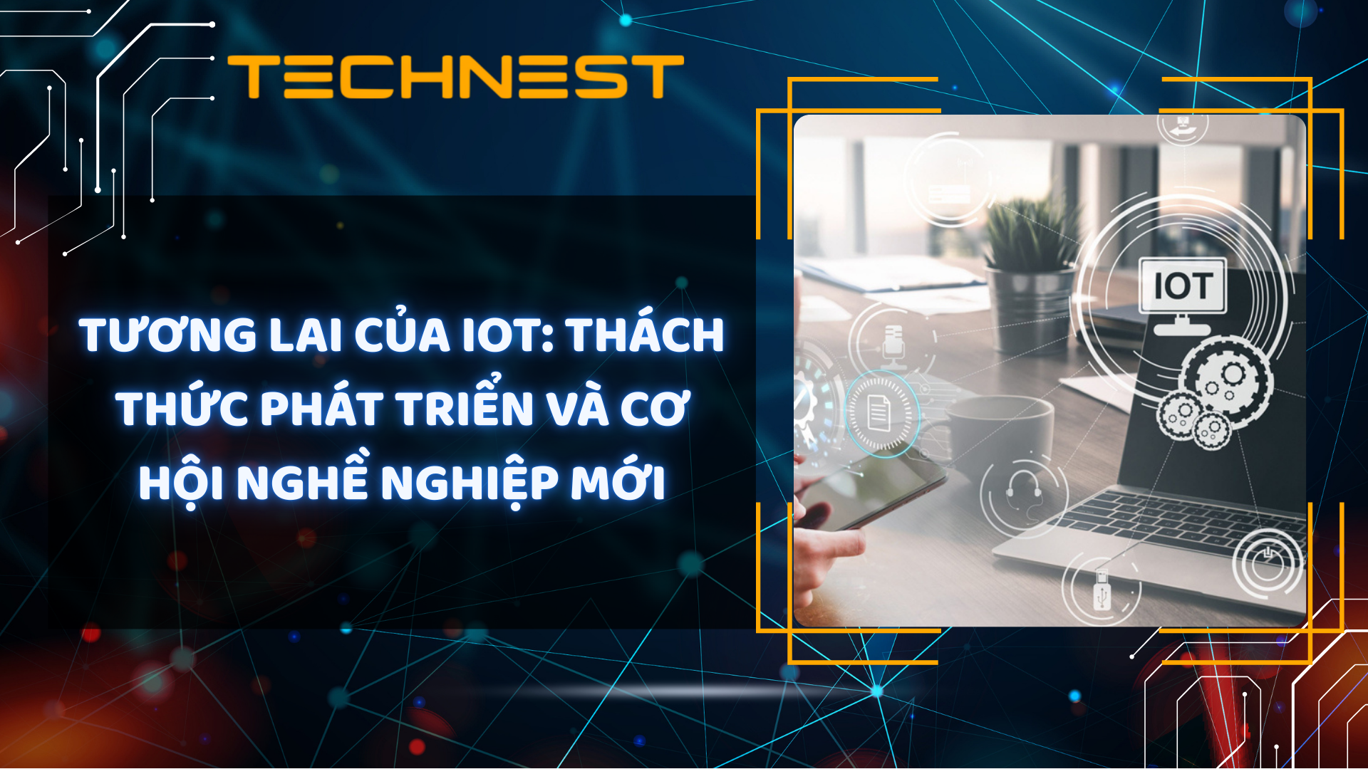 Tương lai của IoT: Cơ hội nghề nghiệp và thách thức phát triển