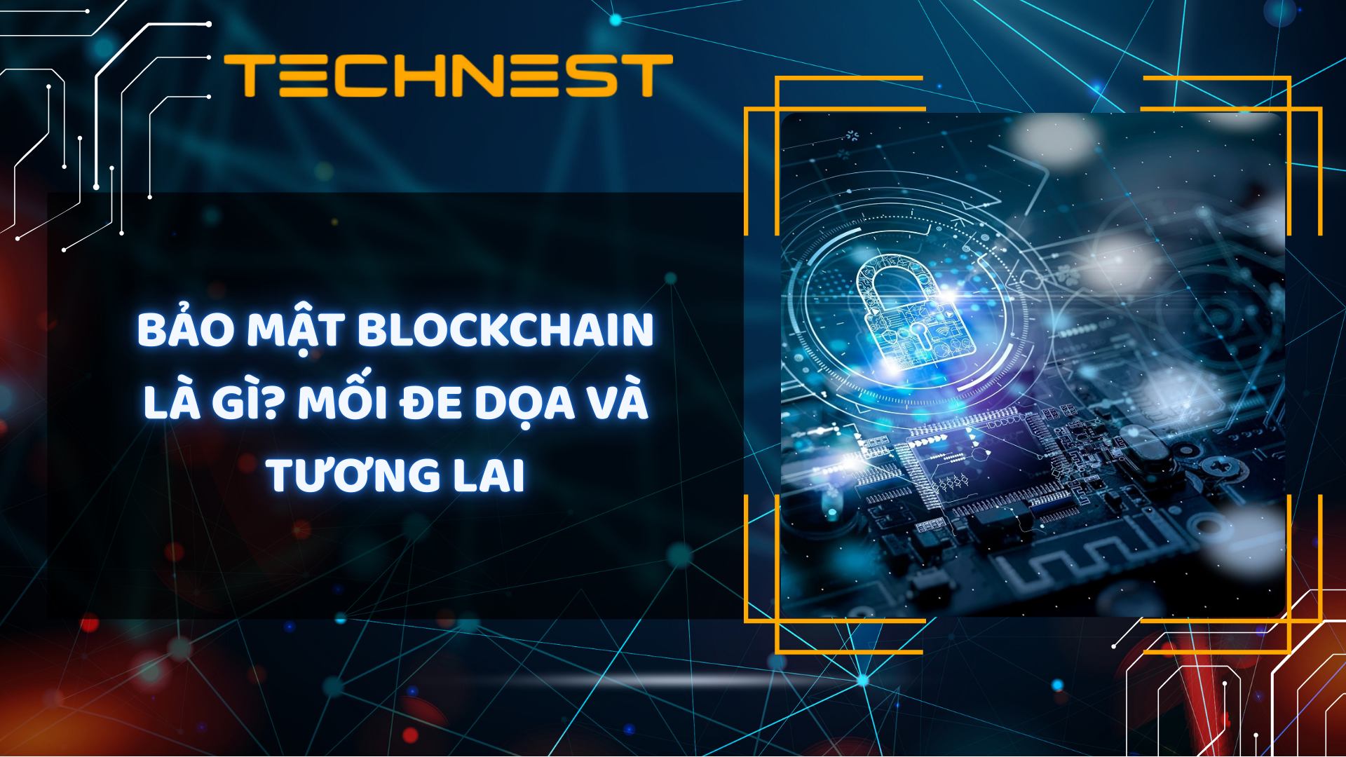 Bảo mật Blockchain là gì? Mối đe dọa và tương lai