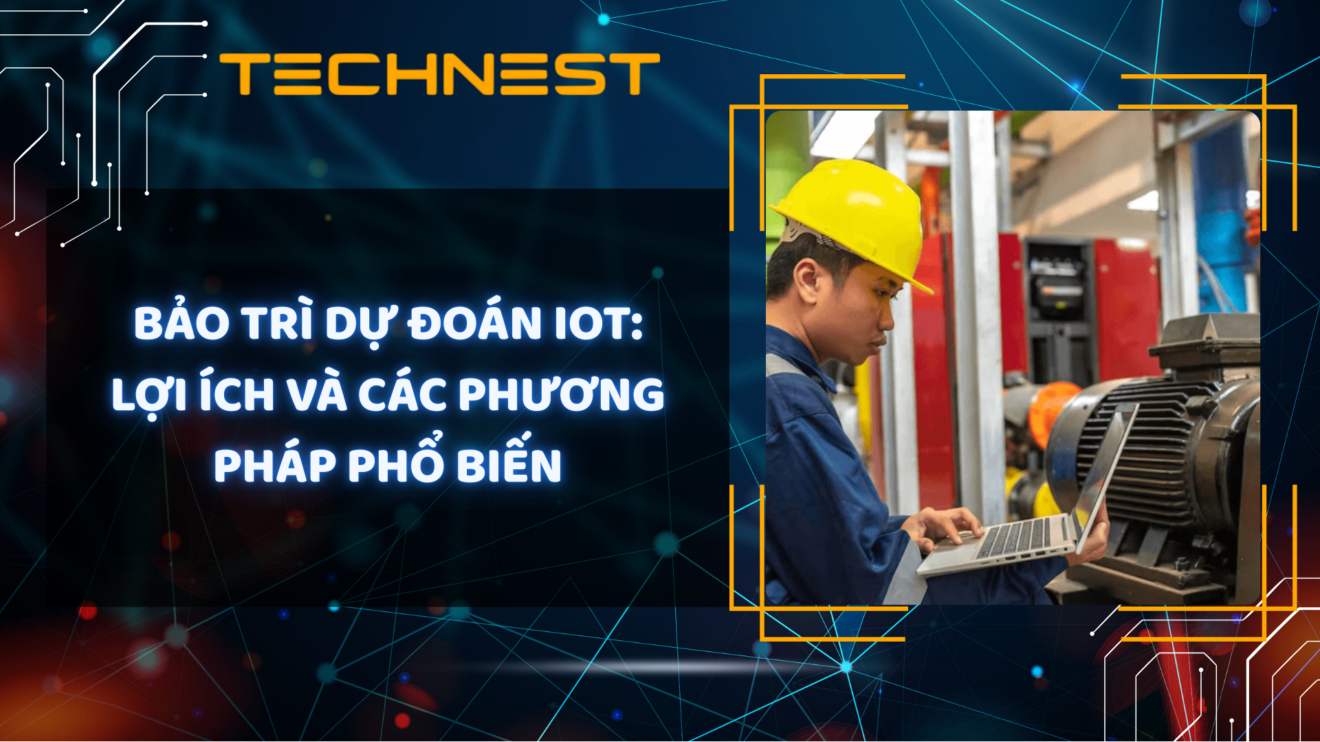 Bảo trì dự đoán IoT: Giải pháp tối ưu cho vận hành hiện đại