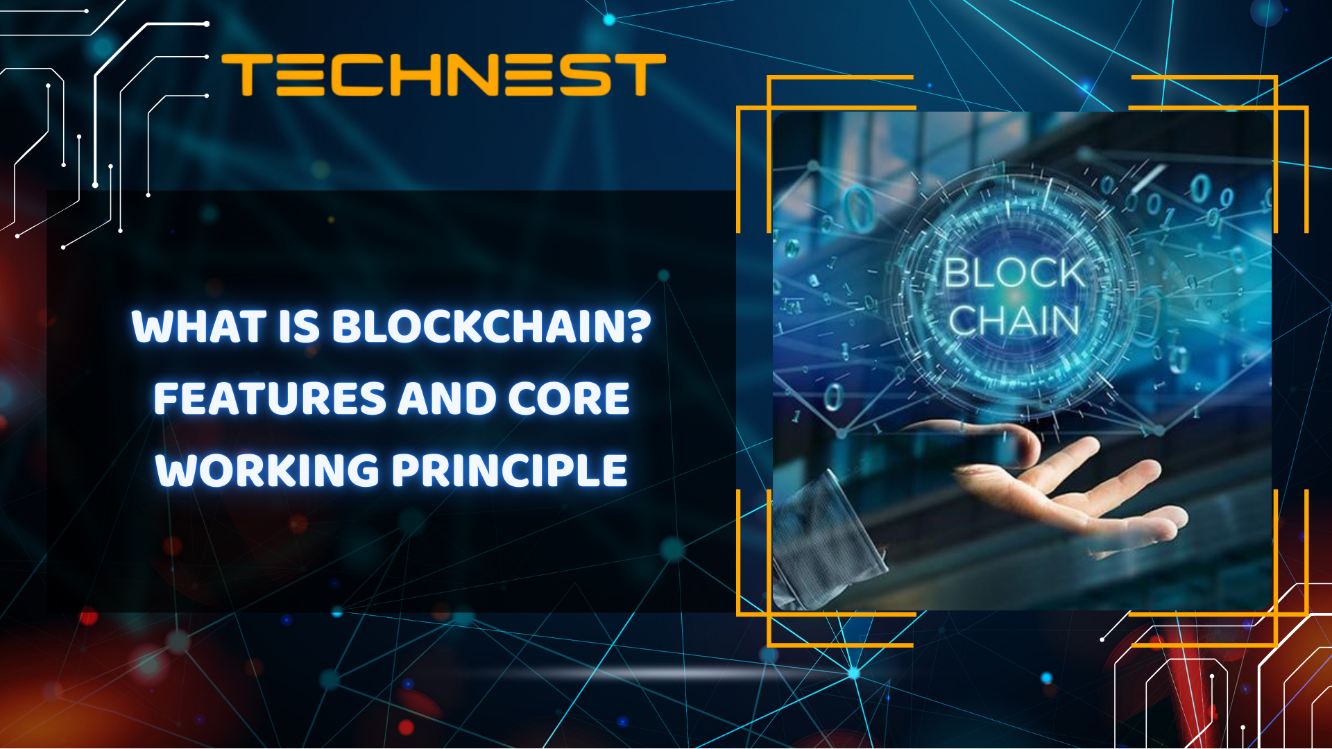 What is Blockchain? Features and core working principle