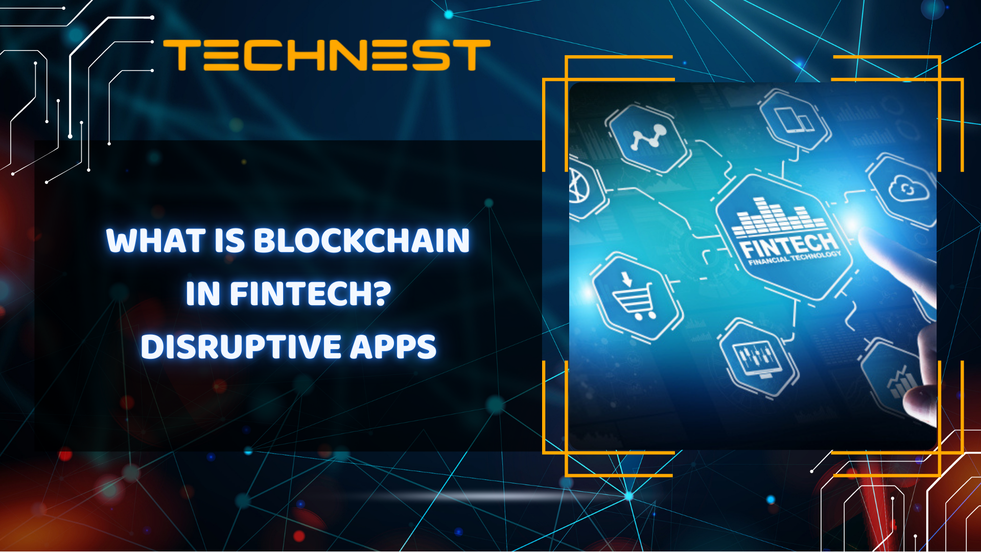 What is Blockchain in FinTech? Disruptive apps