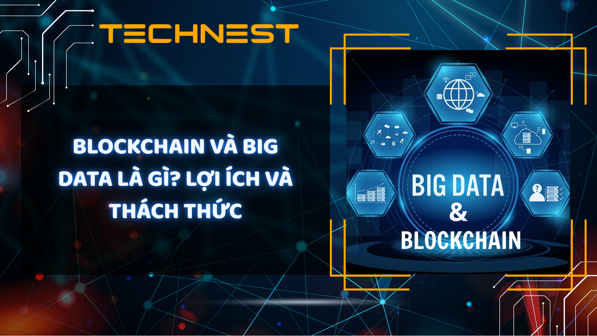 Blockchain và Big Data là gì? Lợi ích và thách thức
