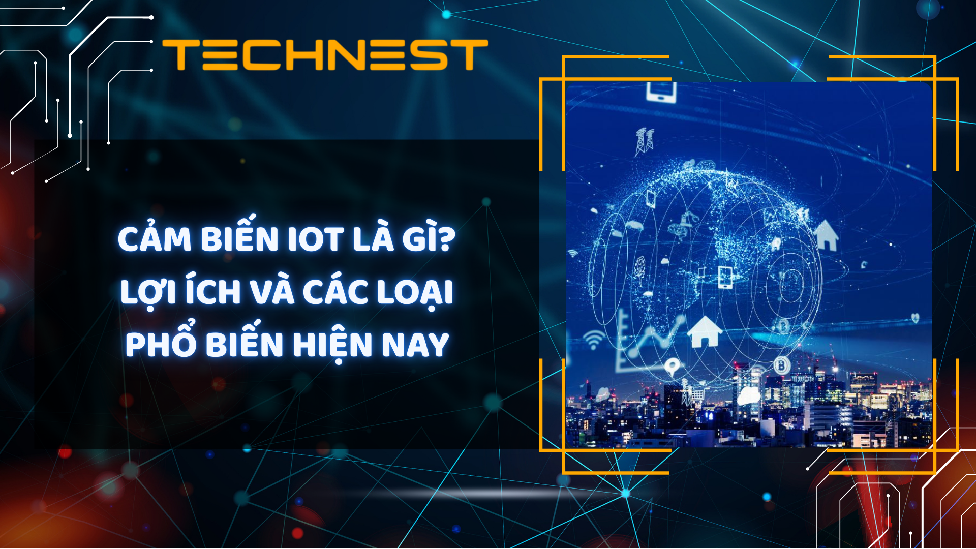 Cảm biến IoT là gì? Lợi ích và các loại phổ biến hiện nay