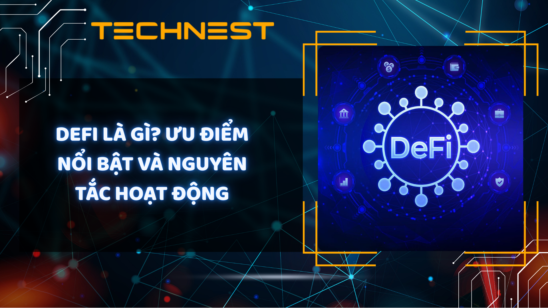 DeFi là gì? Ưu điểm nổi bật và nguyên tắc hoạt động