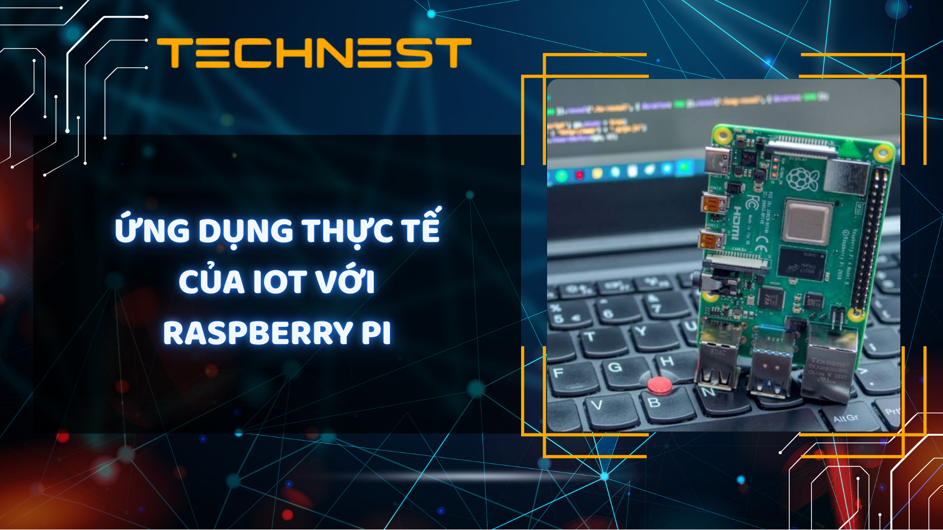 IoT với Raspberry Pi: Ứng dụng đa dạng trong thực tế