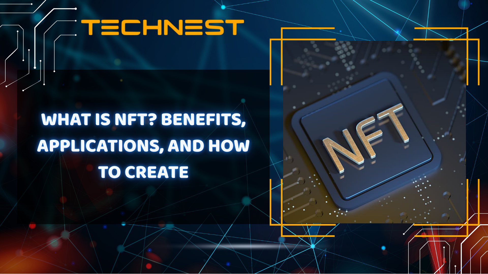 What is NFT? Benefits, applications, and how to create