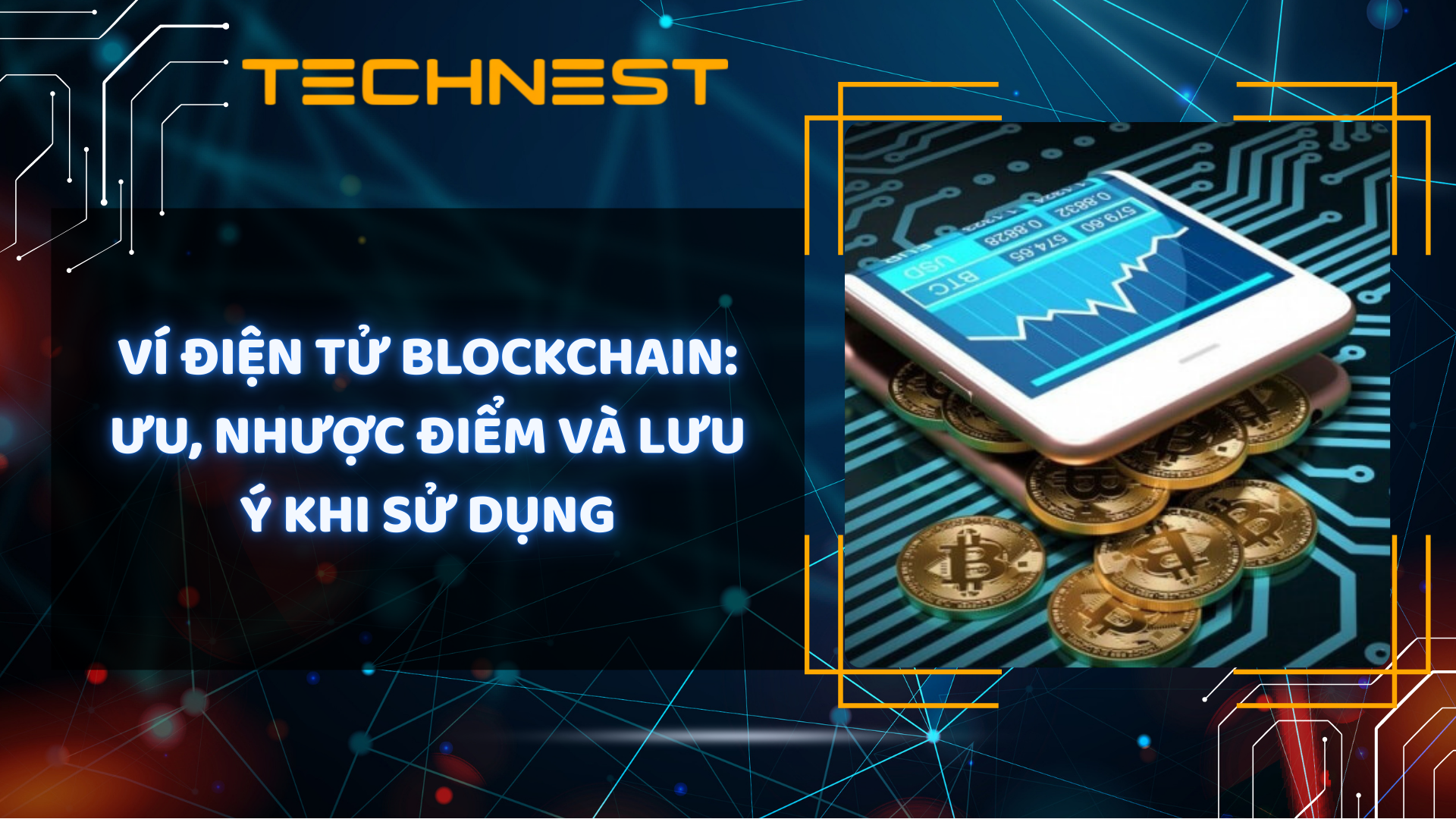 Ví điện tử blockchain: Ưu, nhược điểm và lưu ý khi sử dụng