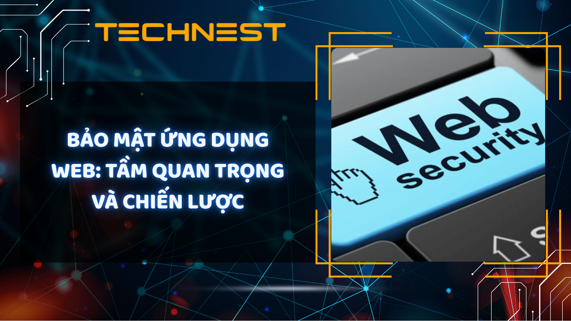 Bảo mật ứng dụng web: Tầm quan trọng và chiến lược