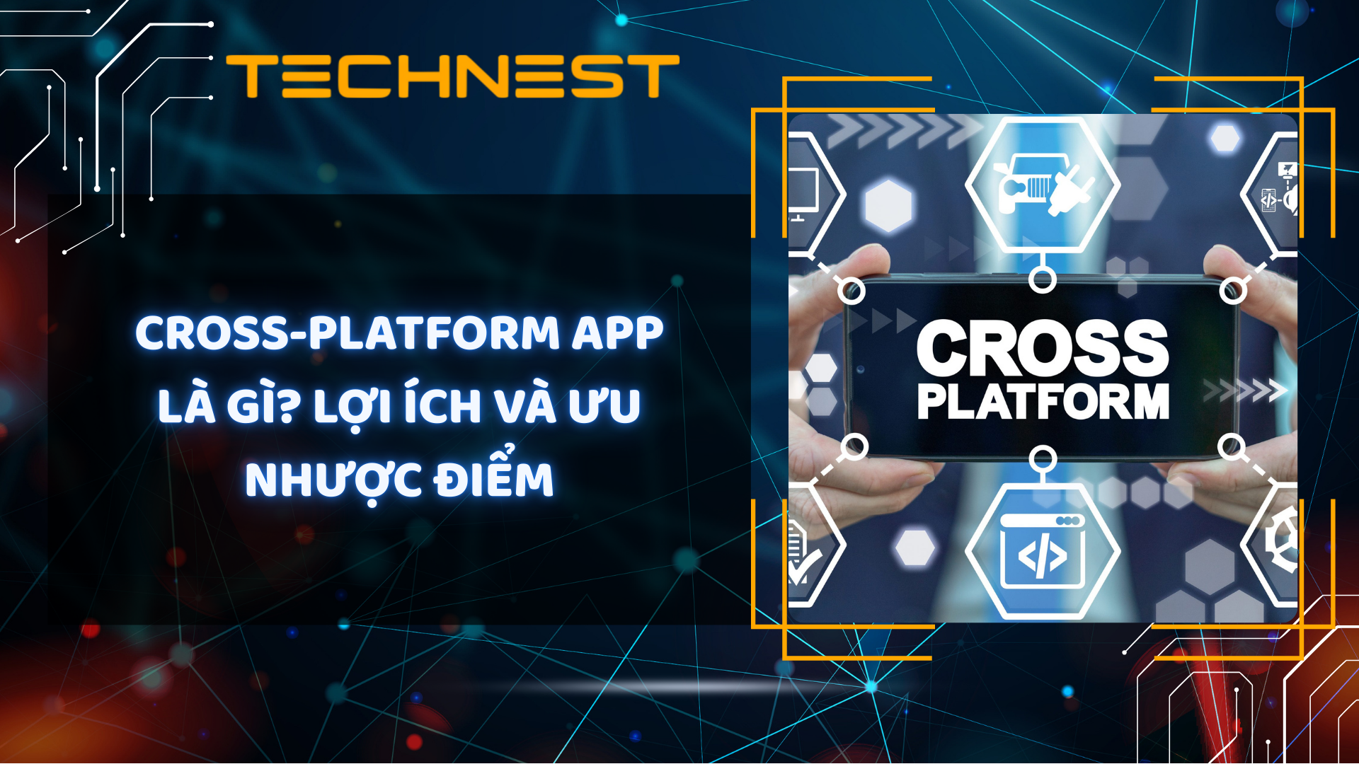 Cross-platform app là gì? Lợi ích và ưu nhược điểm