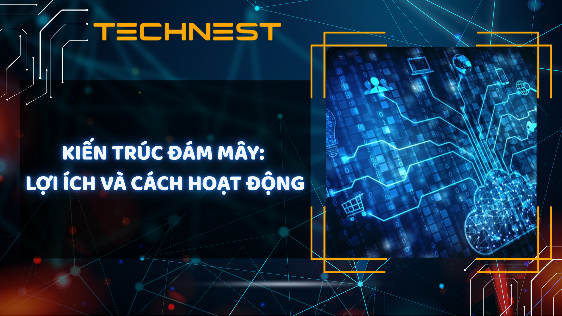 Kiến trúc đám mây: Lợi ích và cách hoạt động