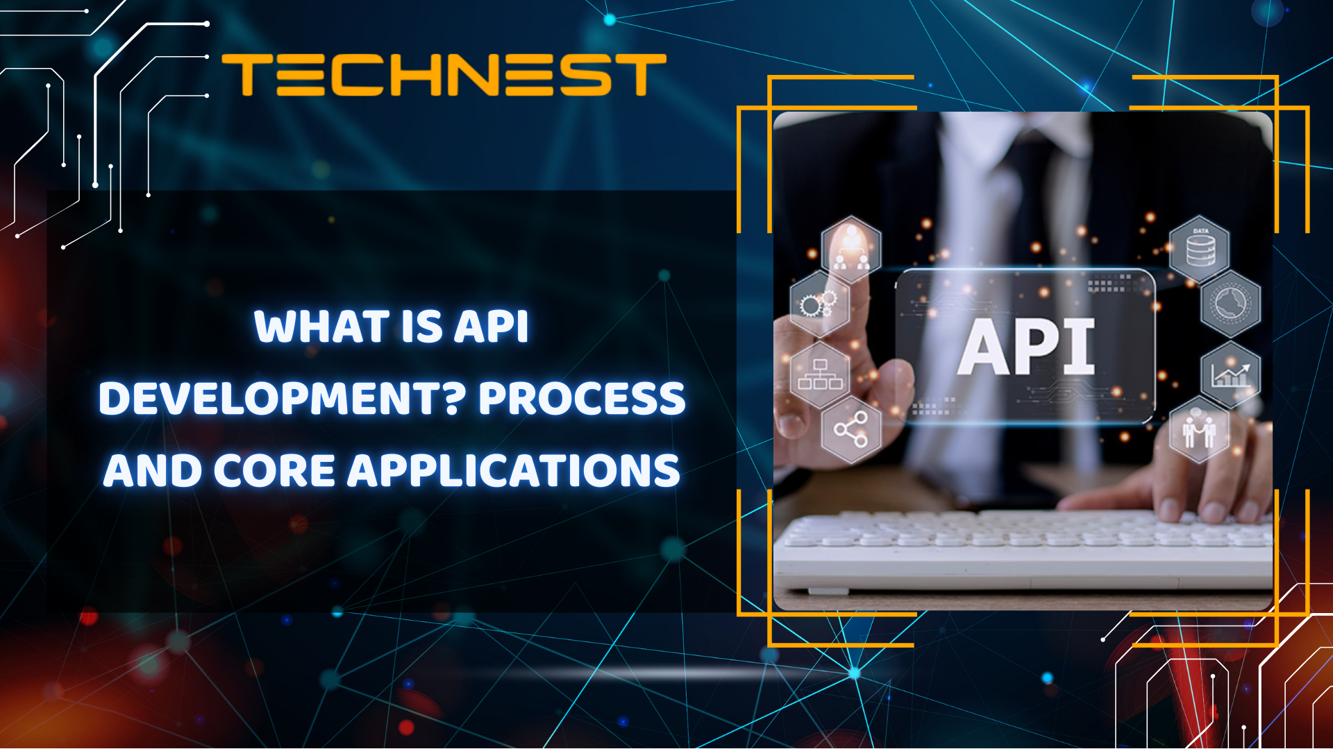 What is API Development? Process and core applications