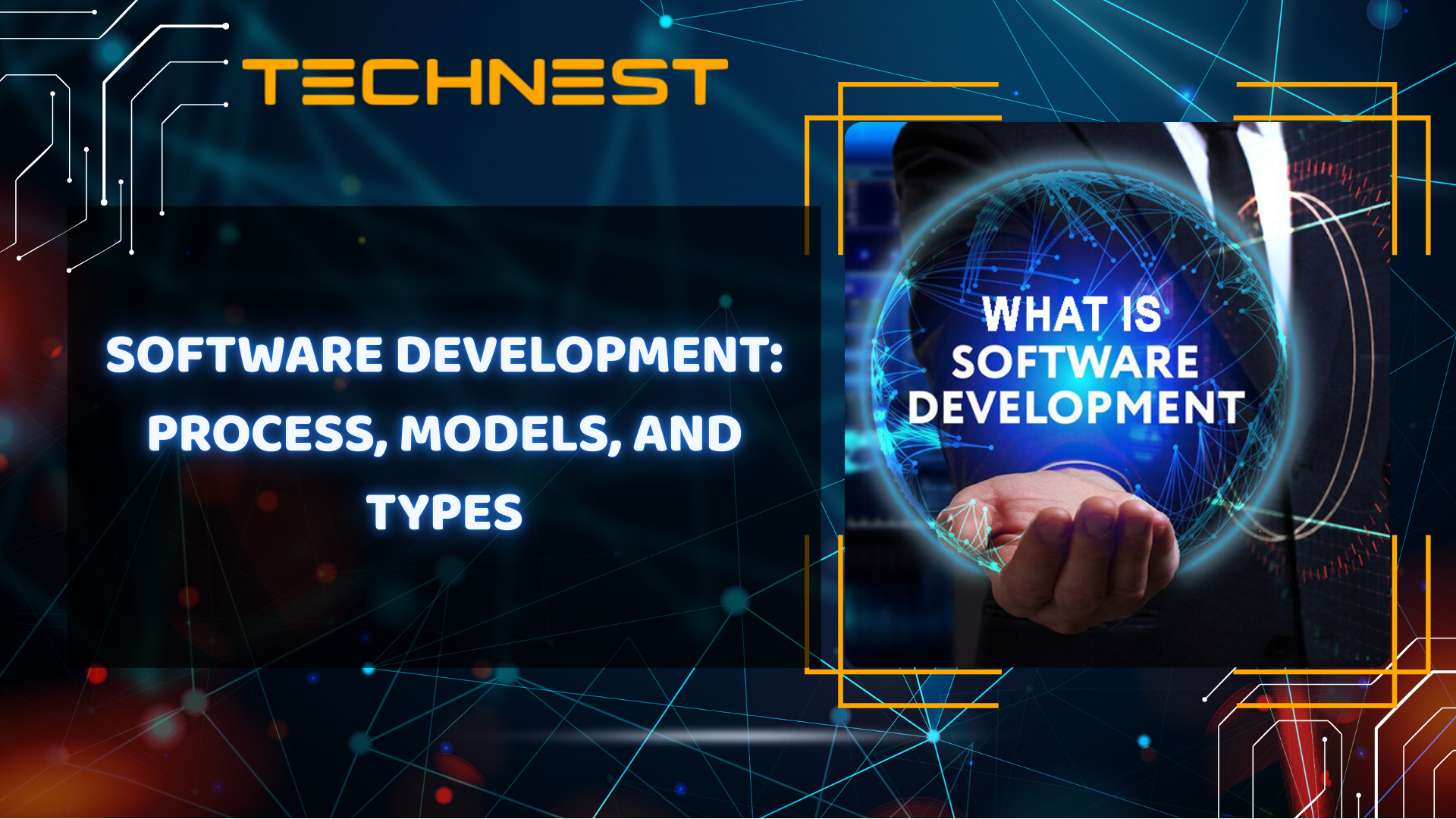 Software Development: Process, models, and types