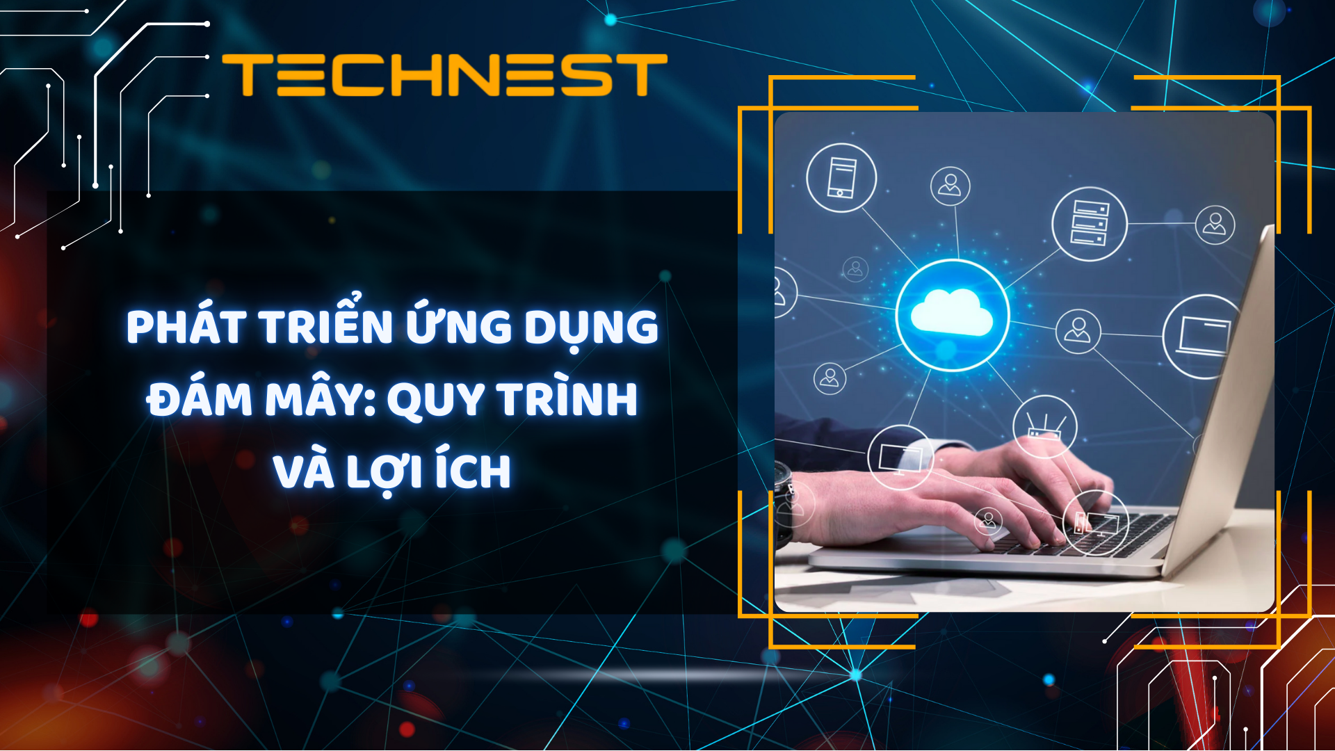 Phát triển ứng dụng đám mây: Quy trình và lợi ích