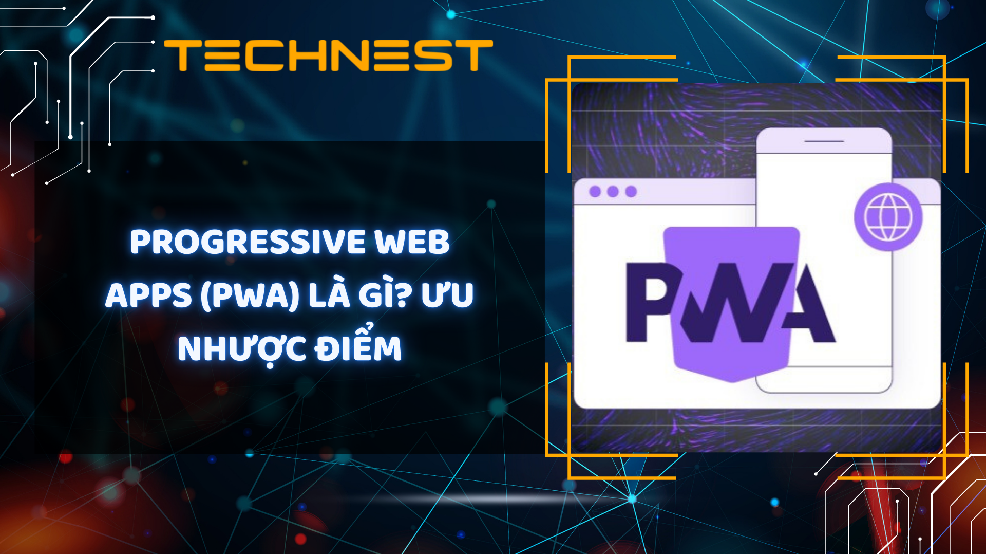 Progressive Web Apps (PWA) là gì? Ưu nhược điểm
