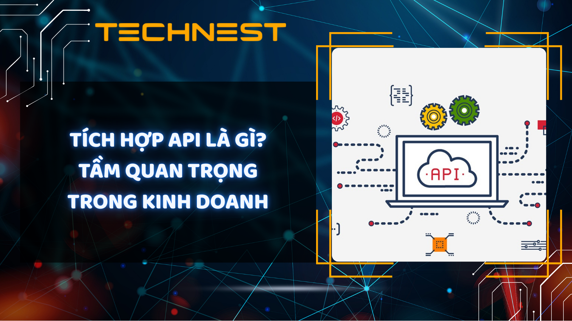 Tích hợp API là gì? Tầm quan trọng trong kinh doanh