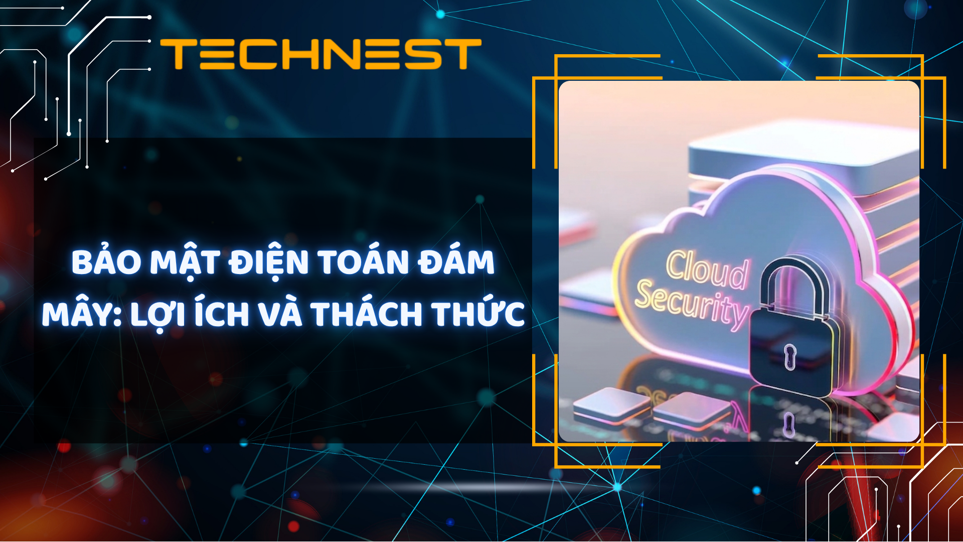 Bảo mật điện toán đám mây: Lợi ích và thách thức