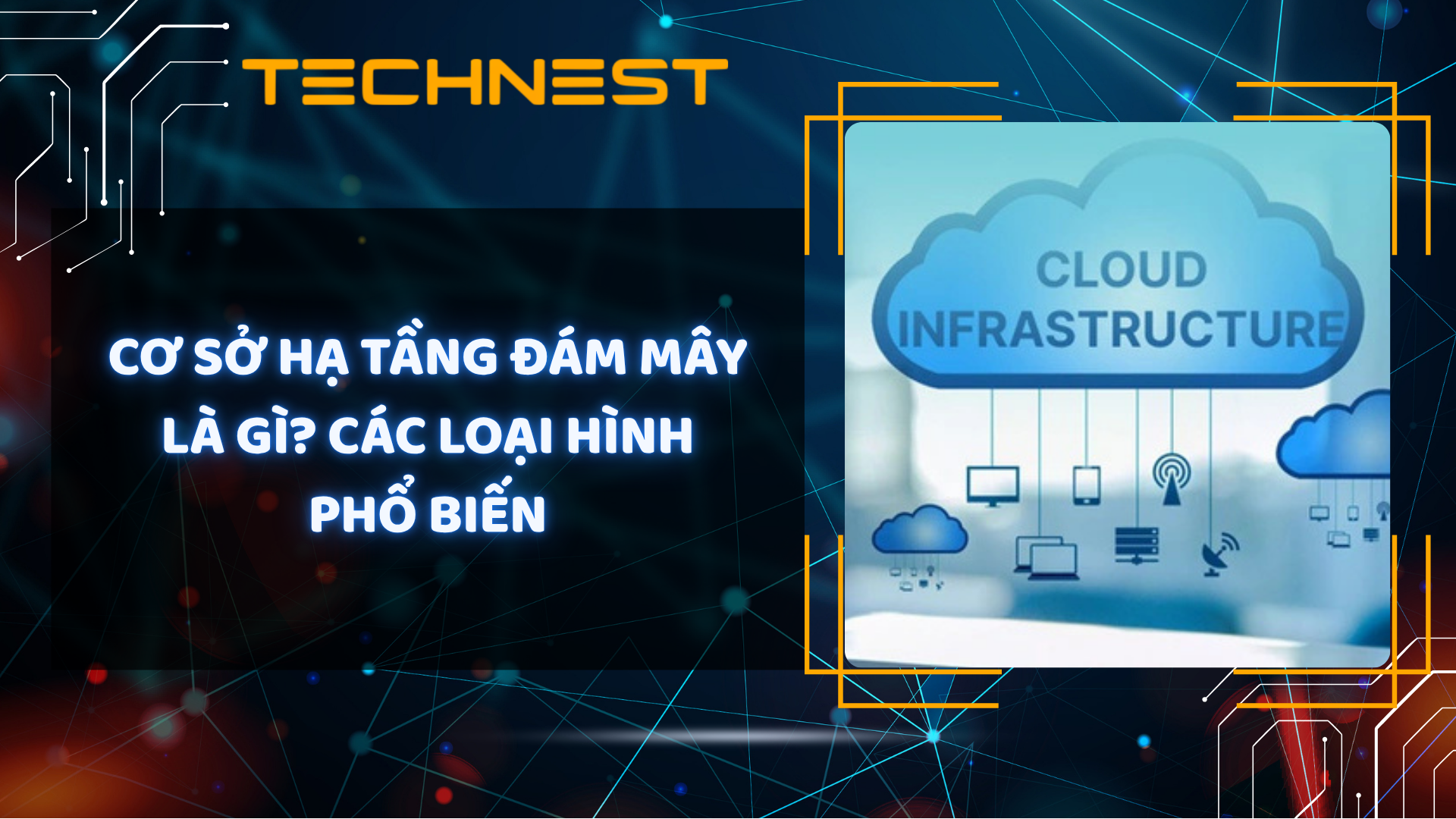 Cơ sở hạ tầng đám mây là gì? Các loại hình phổ biến