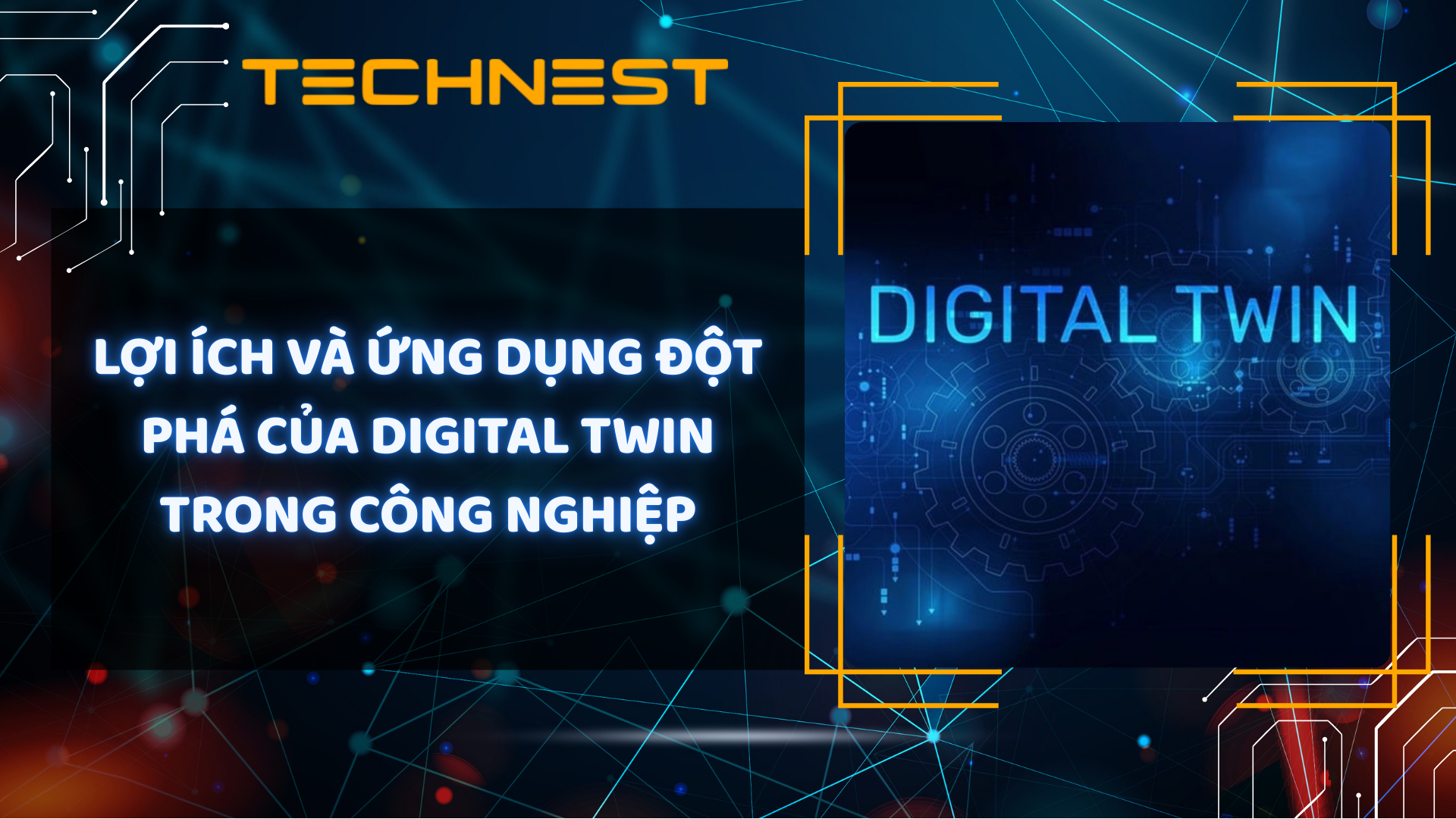 Lợi ích và ứng dụng đột phá của Digital Twin trong công nghiệp