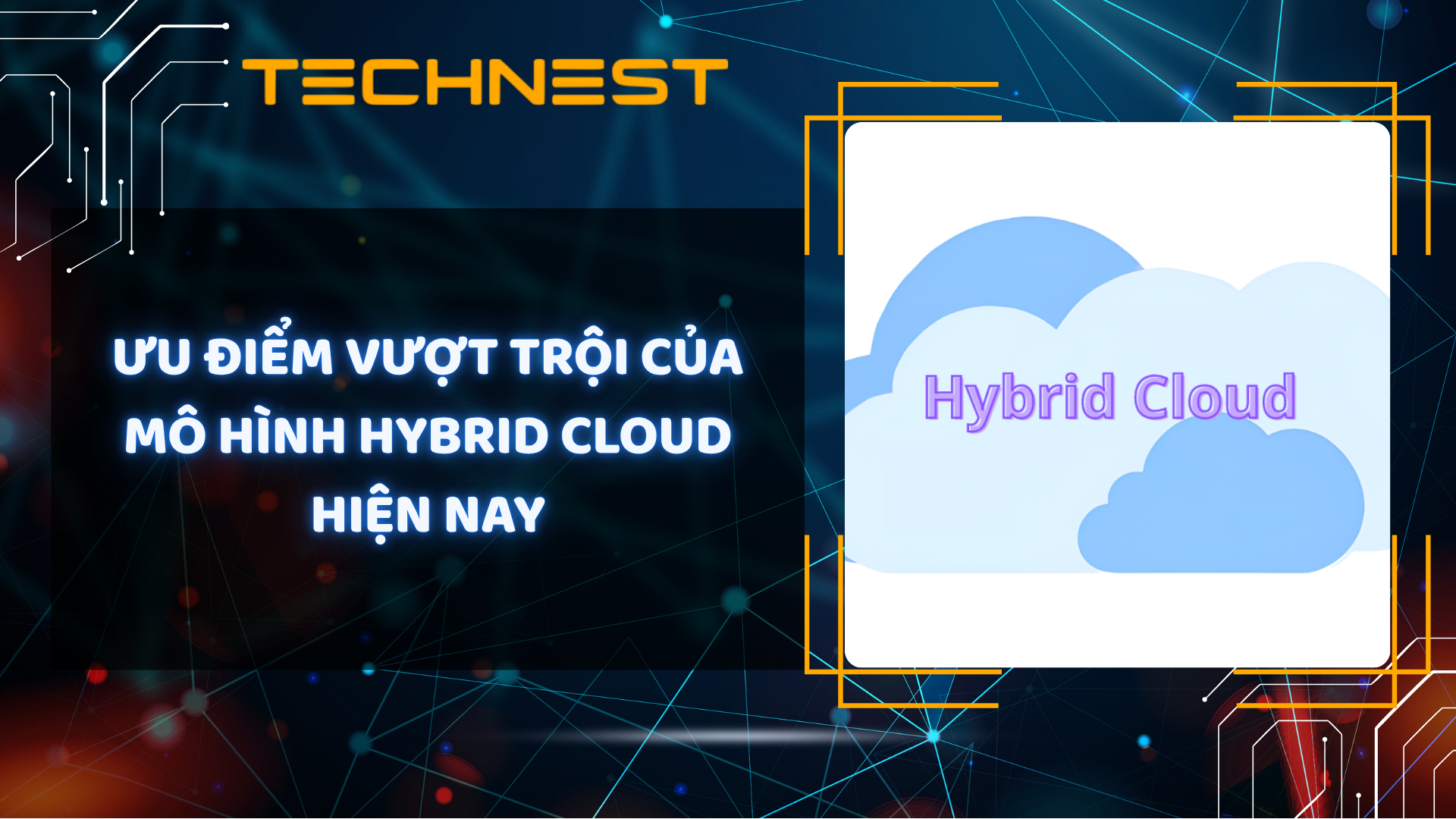 Ưu điểm vượt trội của mô hình Hybrid Cloud hiện nay