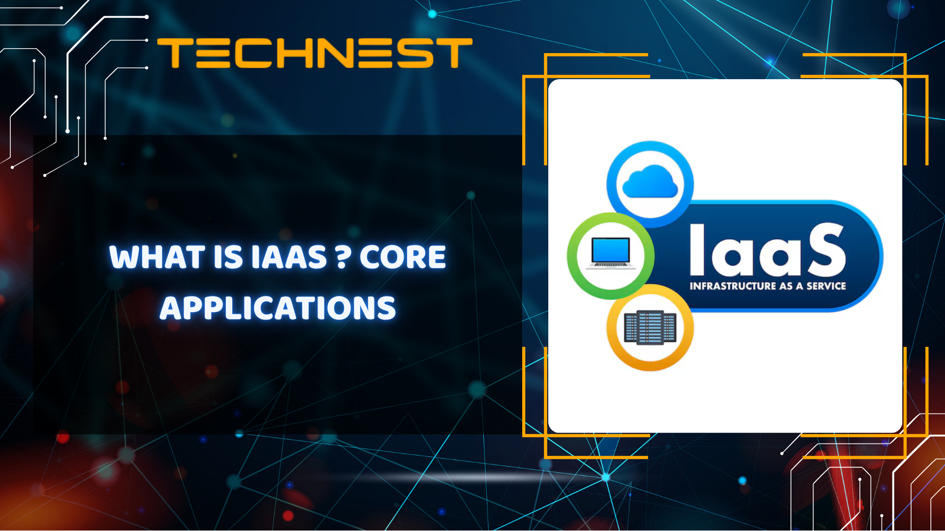 What is IaaS (Infrastructure as a Service)? Core Applications