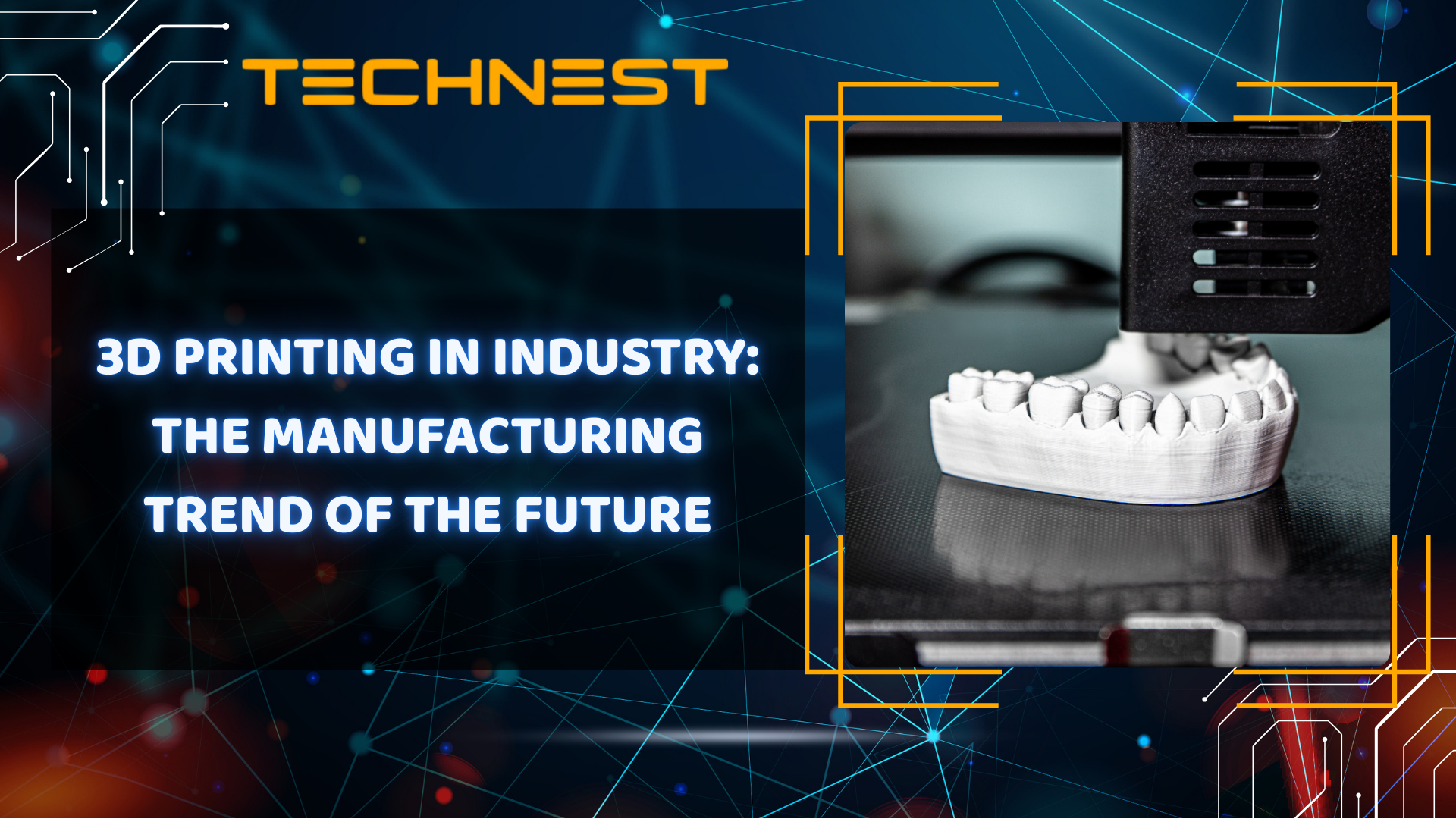 3D Printing in Industry: The Manufacturing Trend of the Future