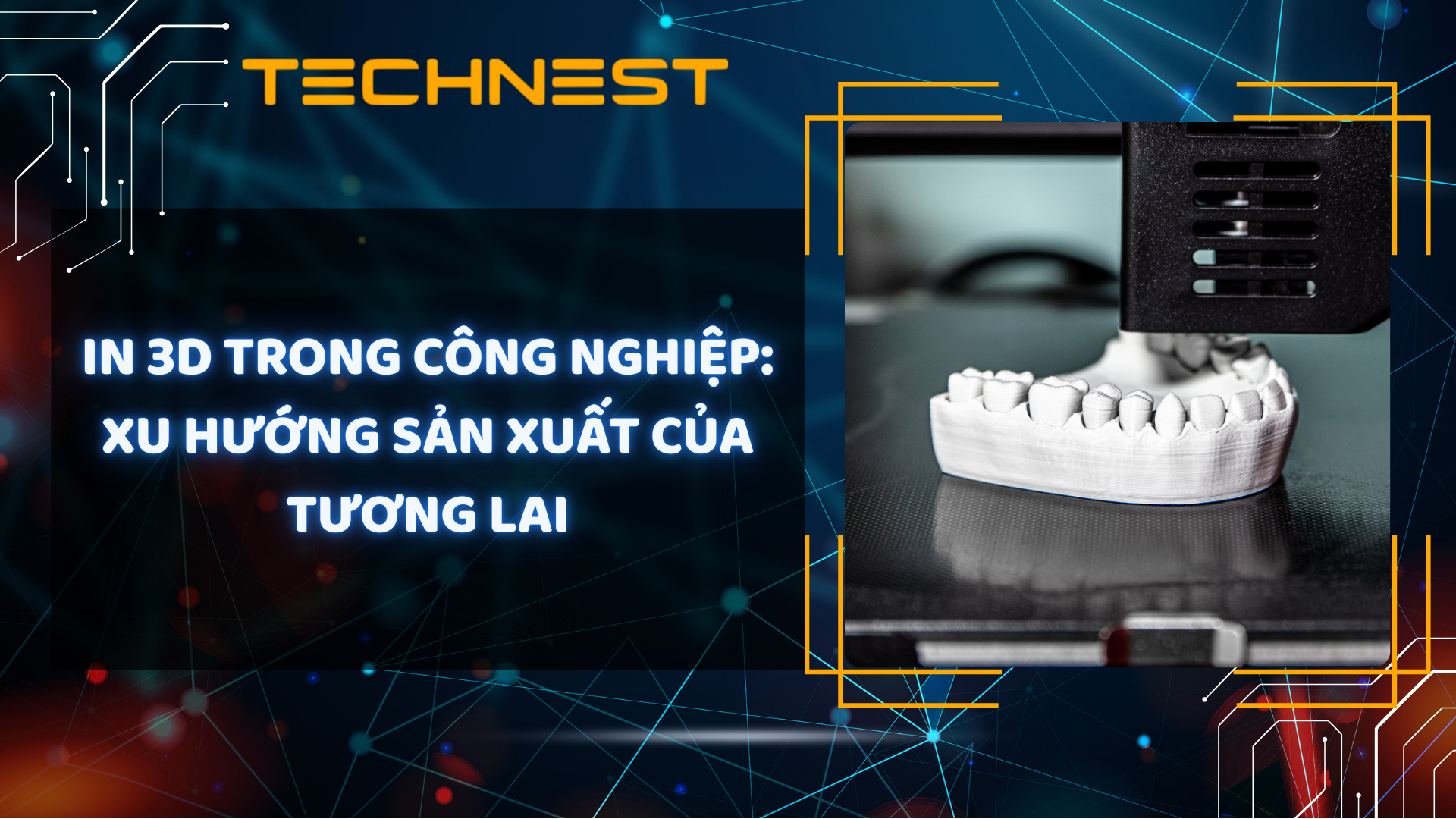 In 3D trong công nghiệp: Xu hướng sản xuất của tương lai
