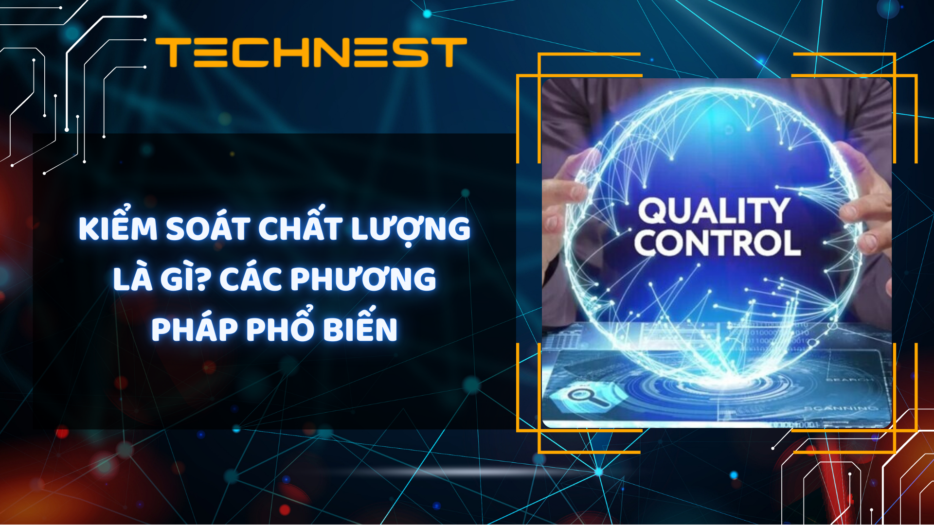 Kiểm soát chất lượng là gì? Các phương pháp phổ biến