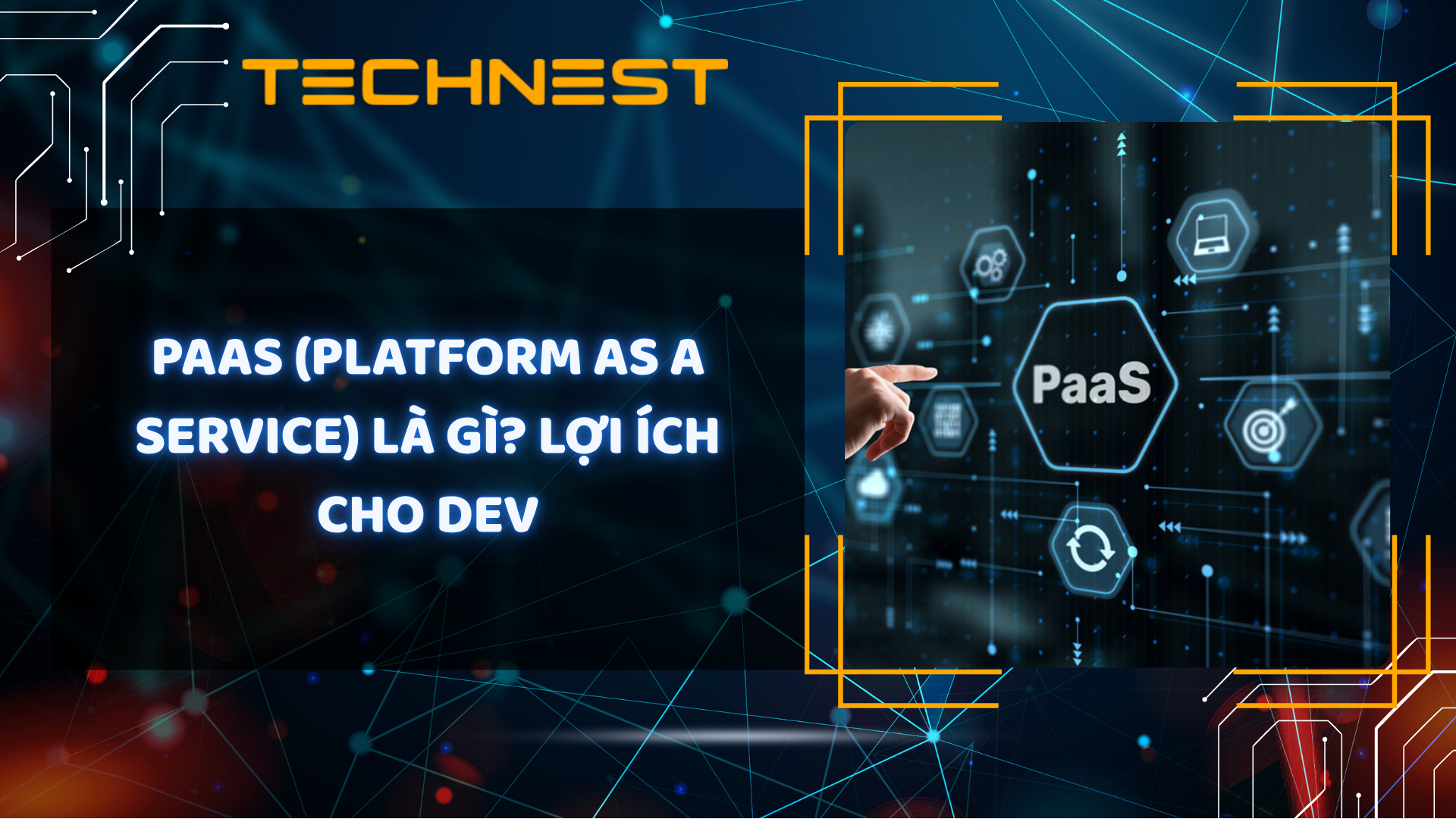 PaaS (Platform as a Service) là gì? Lợi ích cho Dev