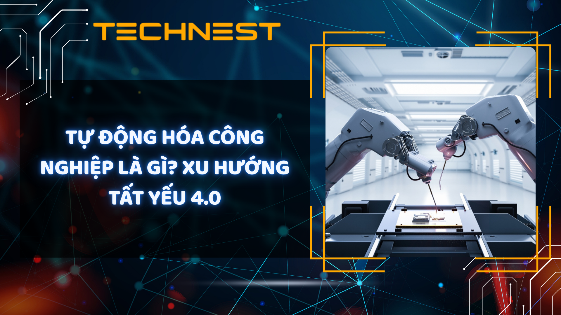 Tự động hóa công nghiệp là gì? Xu hướng tất yếu 4.0