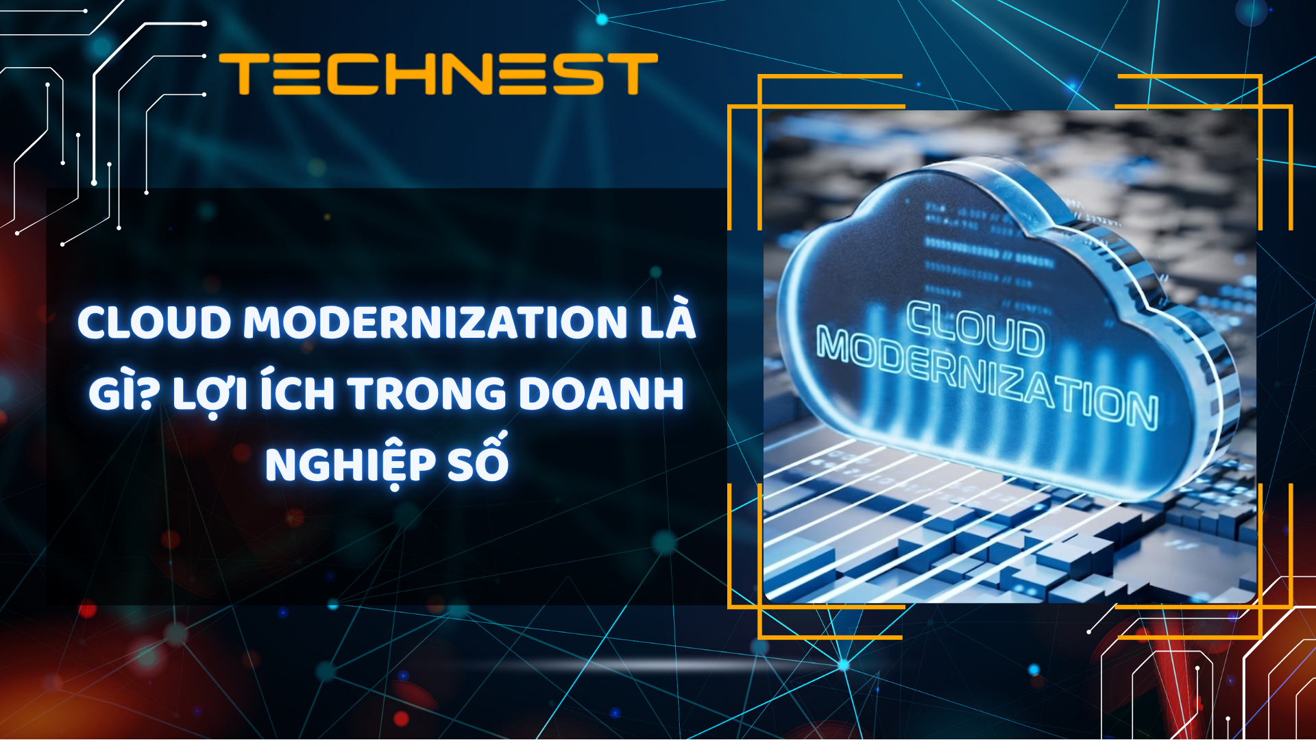 Cloud Modernization là gì? Lợi ích trong doanh nghiệp số