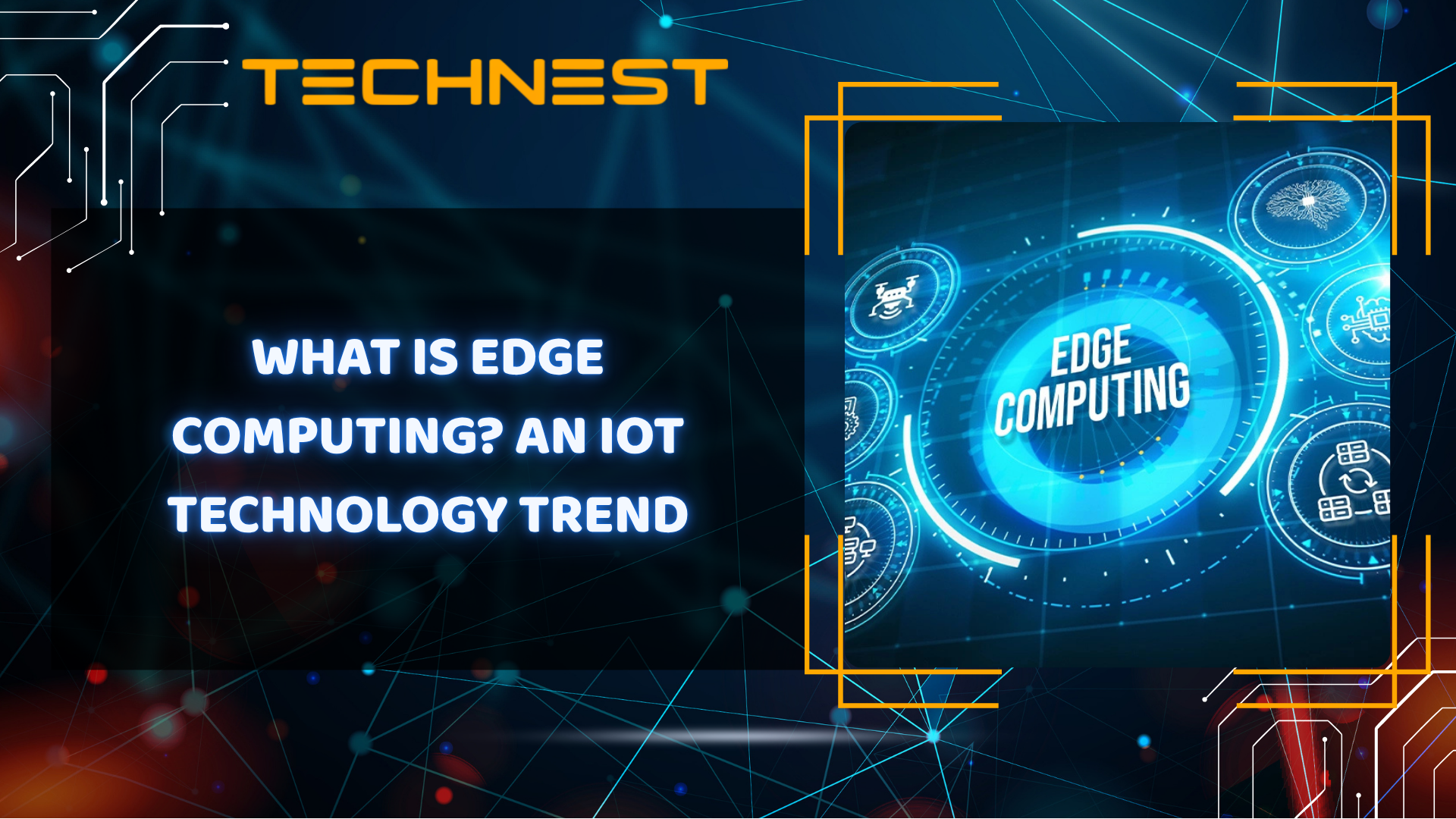What is Edge Computing? An IoT Technology Trend
