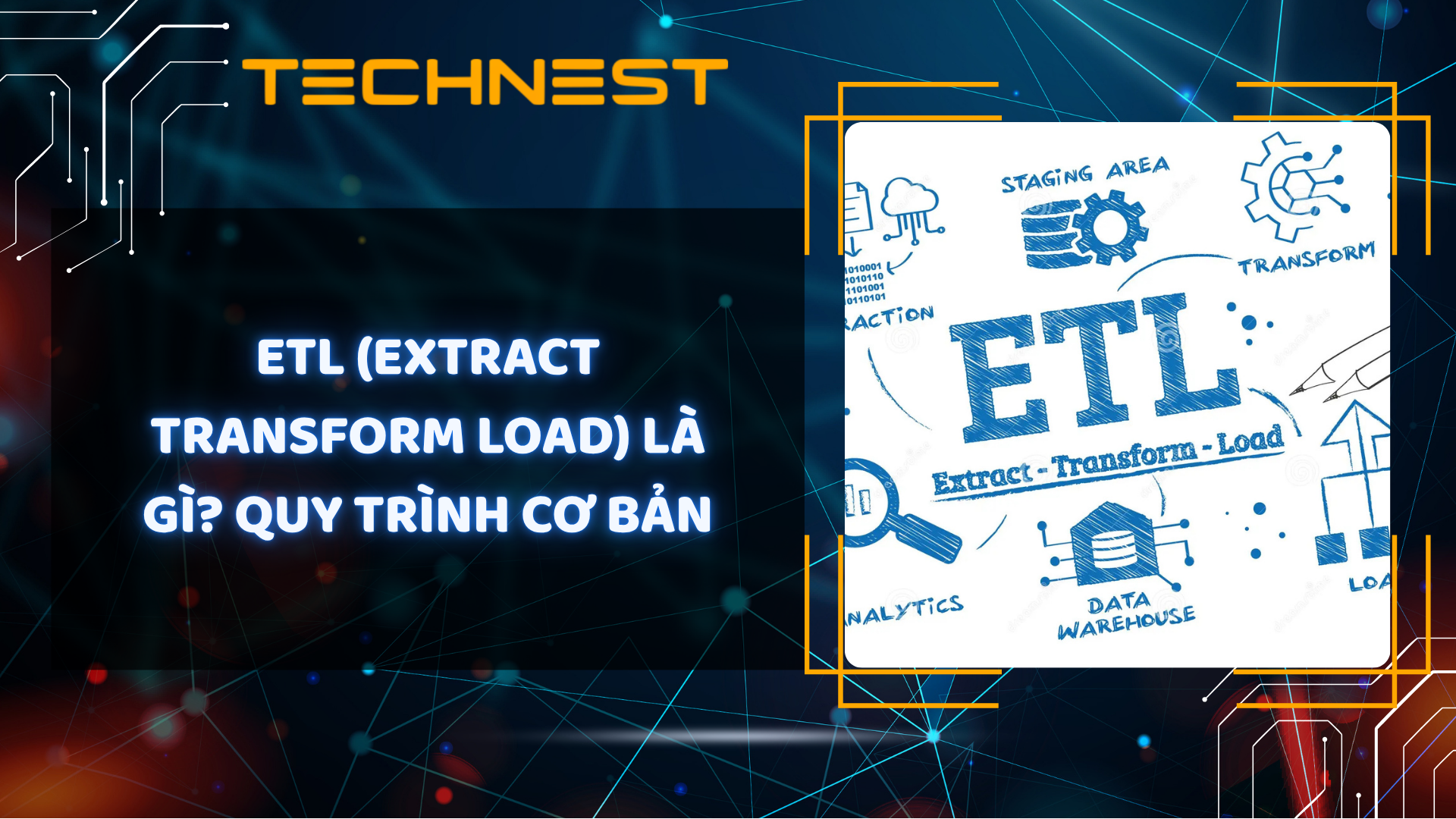 ETL (Extract Transform Load) là gì? Quy trình cơ bản