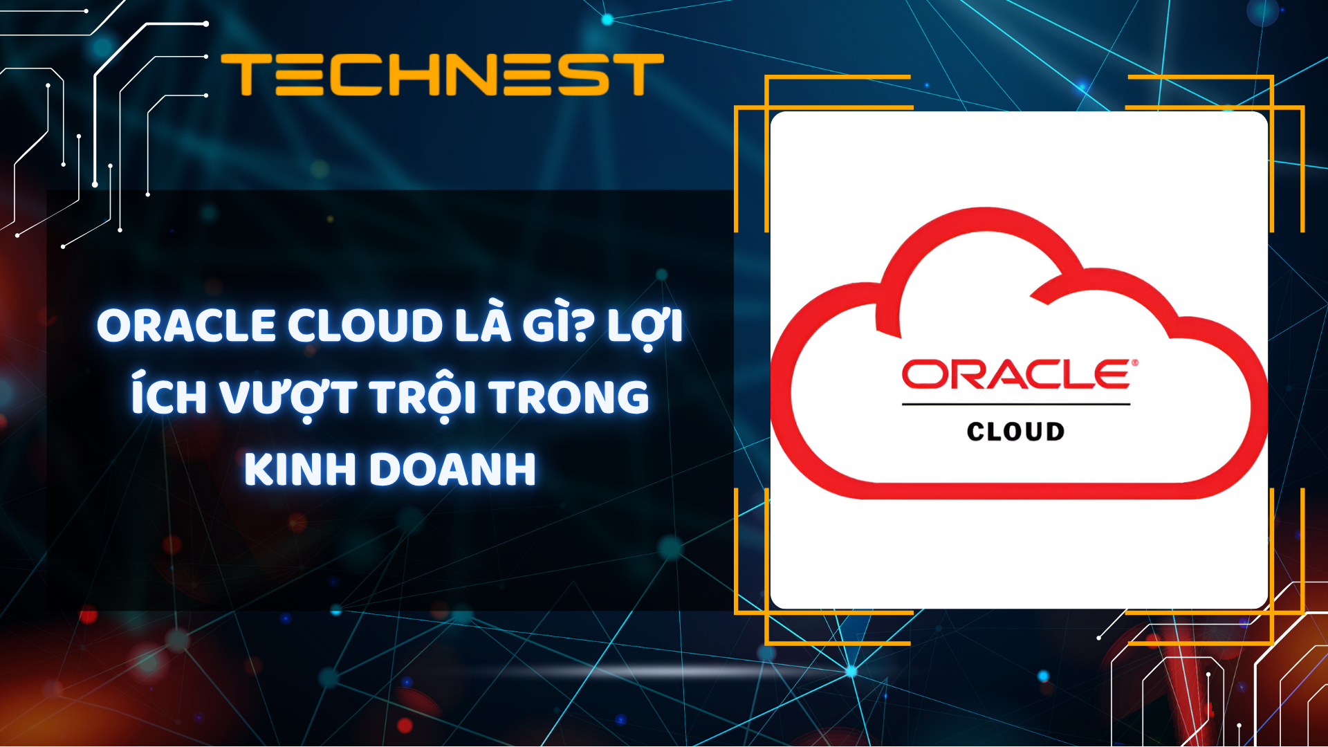Oracle Cloud là gì? Lợi ích vượt trội trong kinh doanh