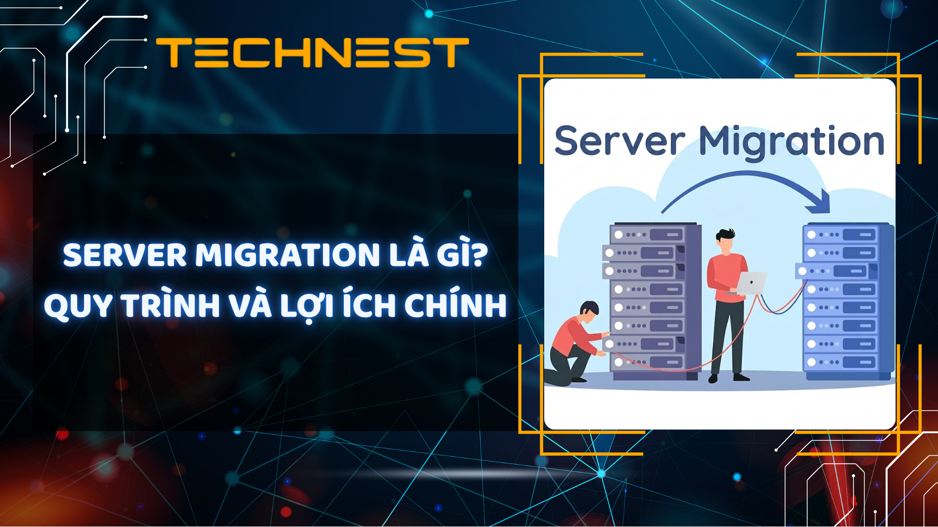 Server Migration là gì? Quy trình và lợi ích chính