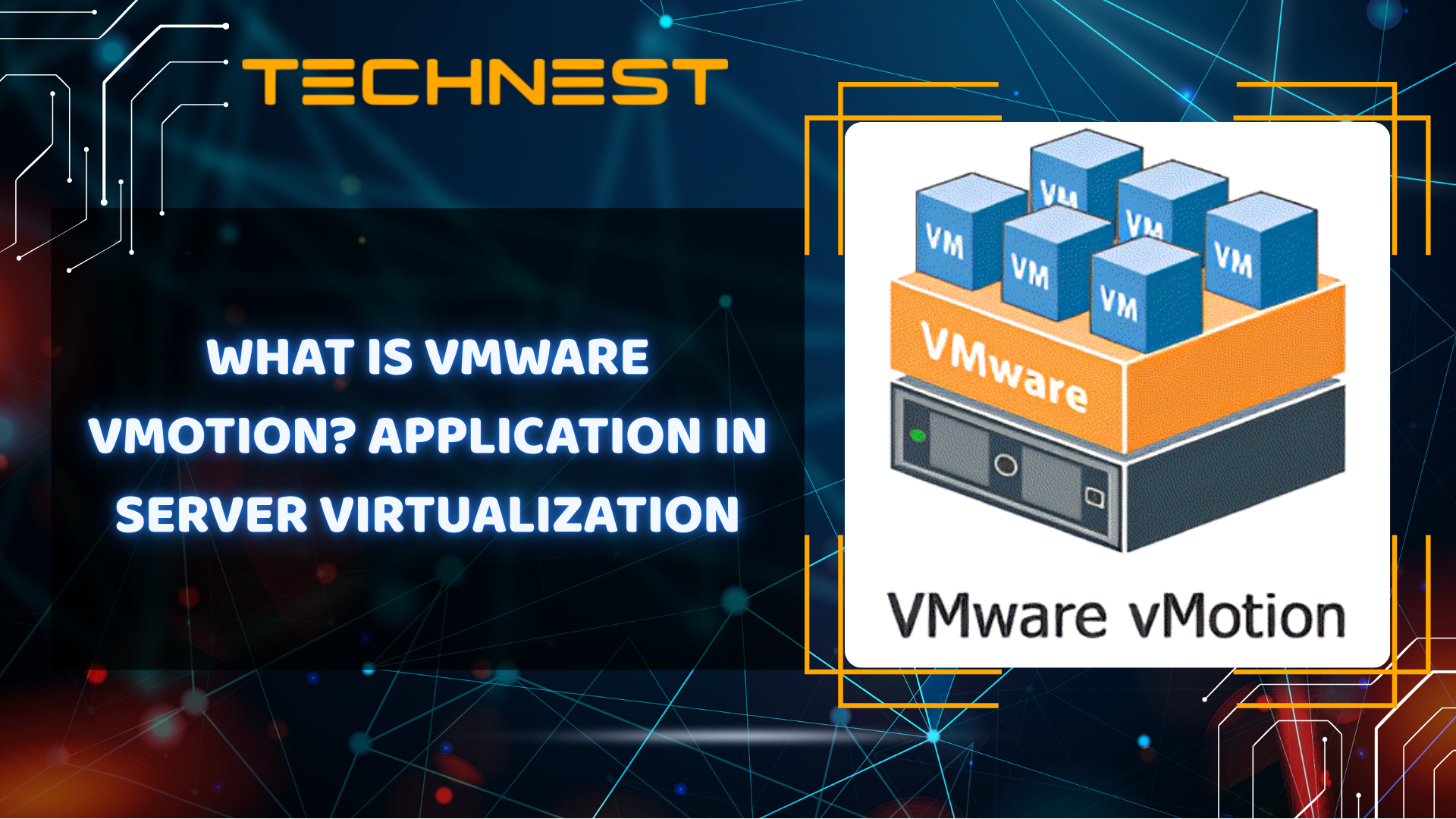 What is VMware vMotion? Application in Server Virtualization