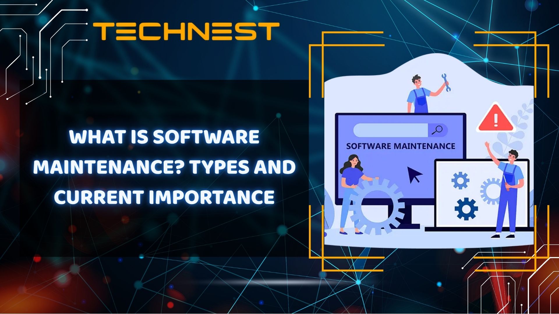 What is Software Maintenance? Types and Current Importance