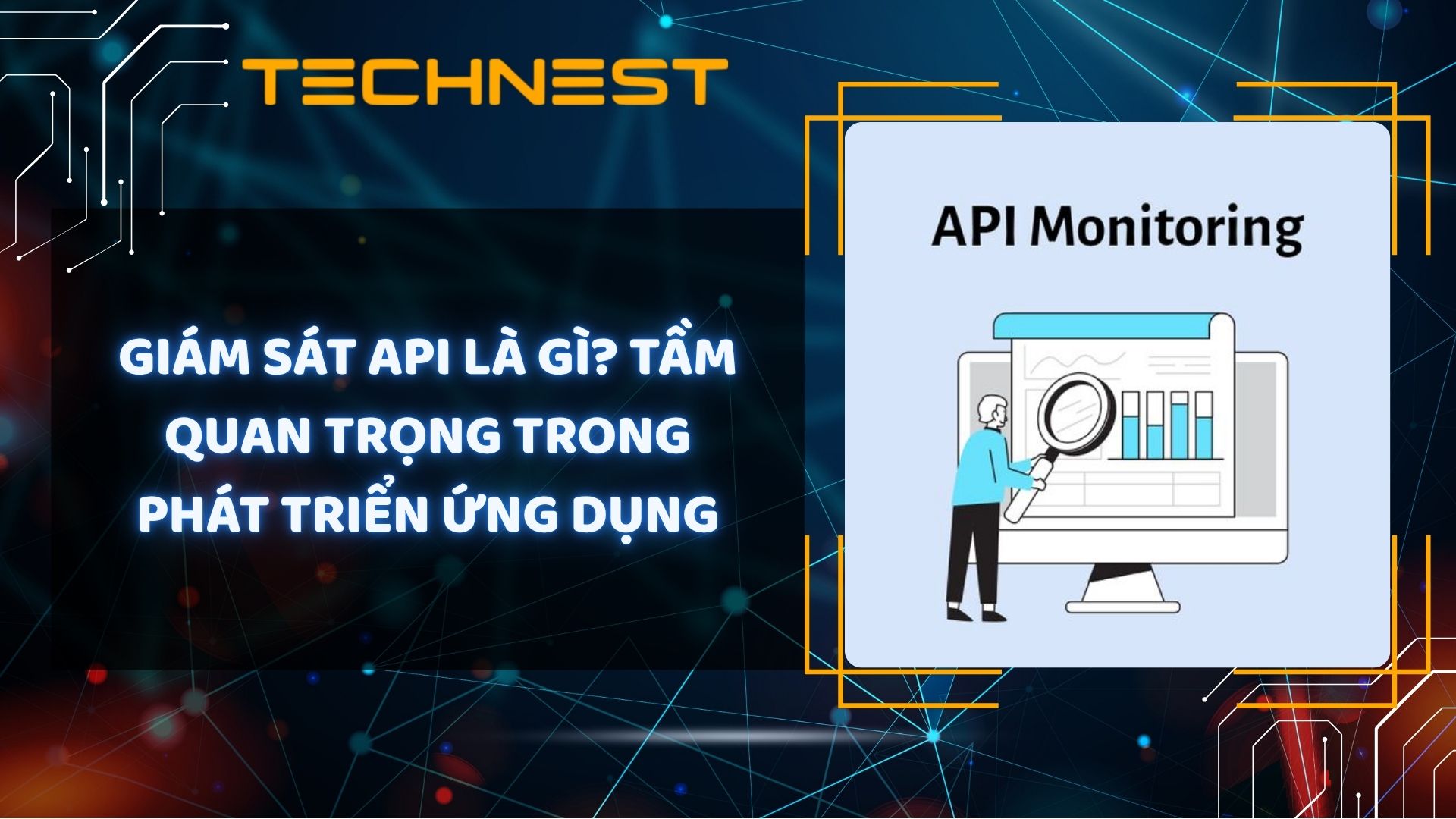 Giám sát API là gì? Tầm quan trọng trong phát triển ứng dụng