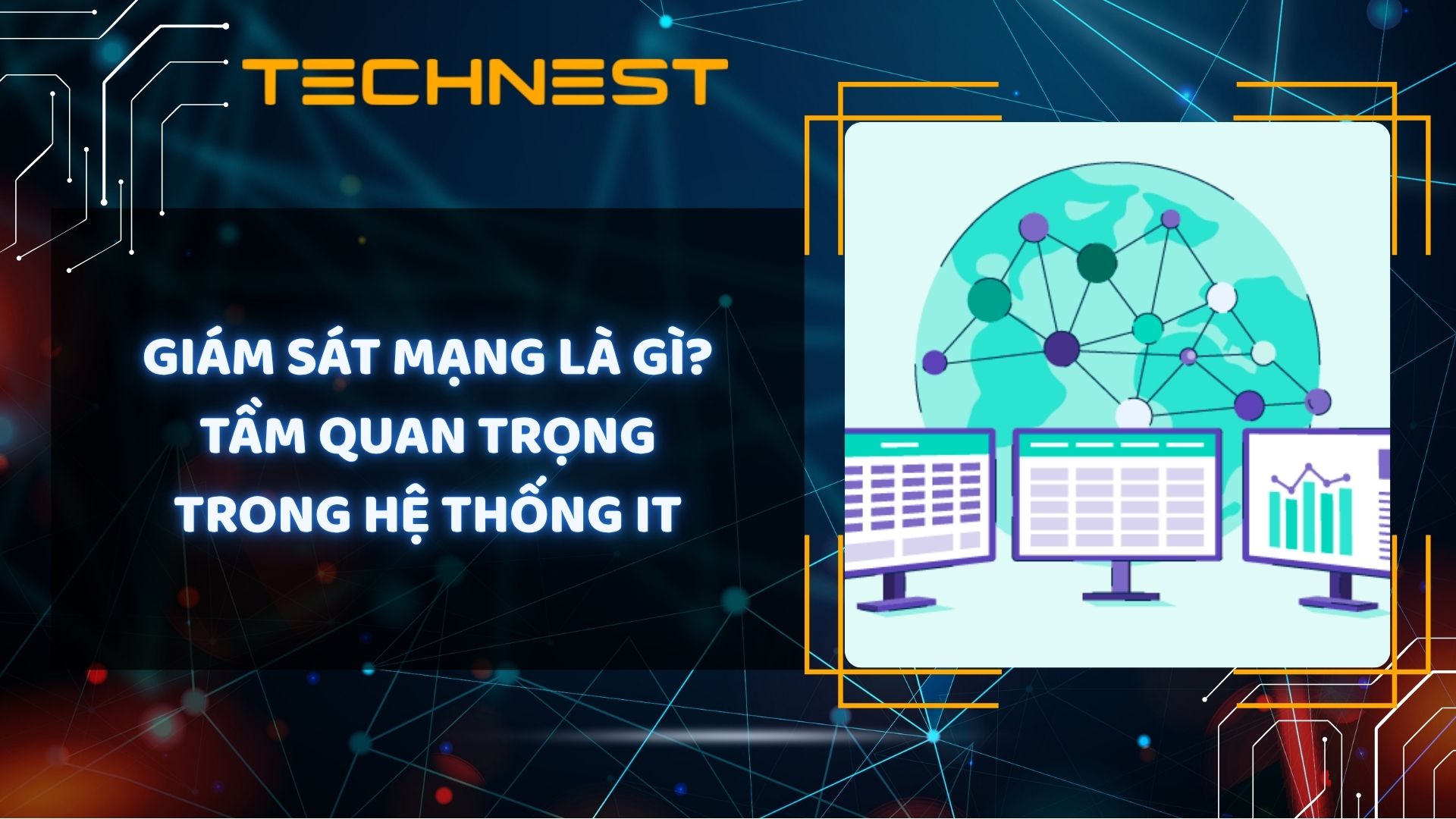 Giám sát mạng là gì? Tầm quan trọng trong hệ thống IT