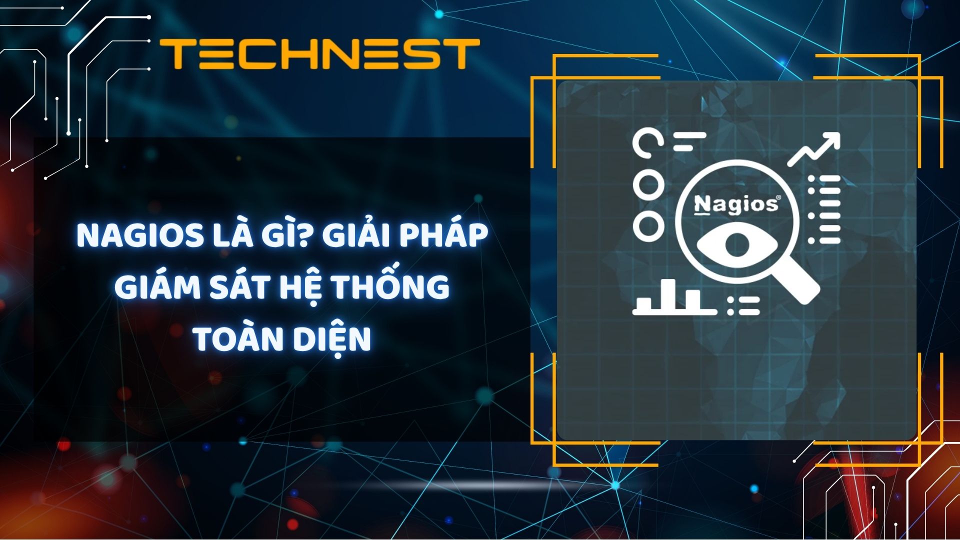 Nagios là gì? Giải pháp giám sát hệ thống toàn diện