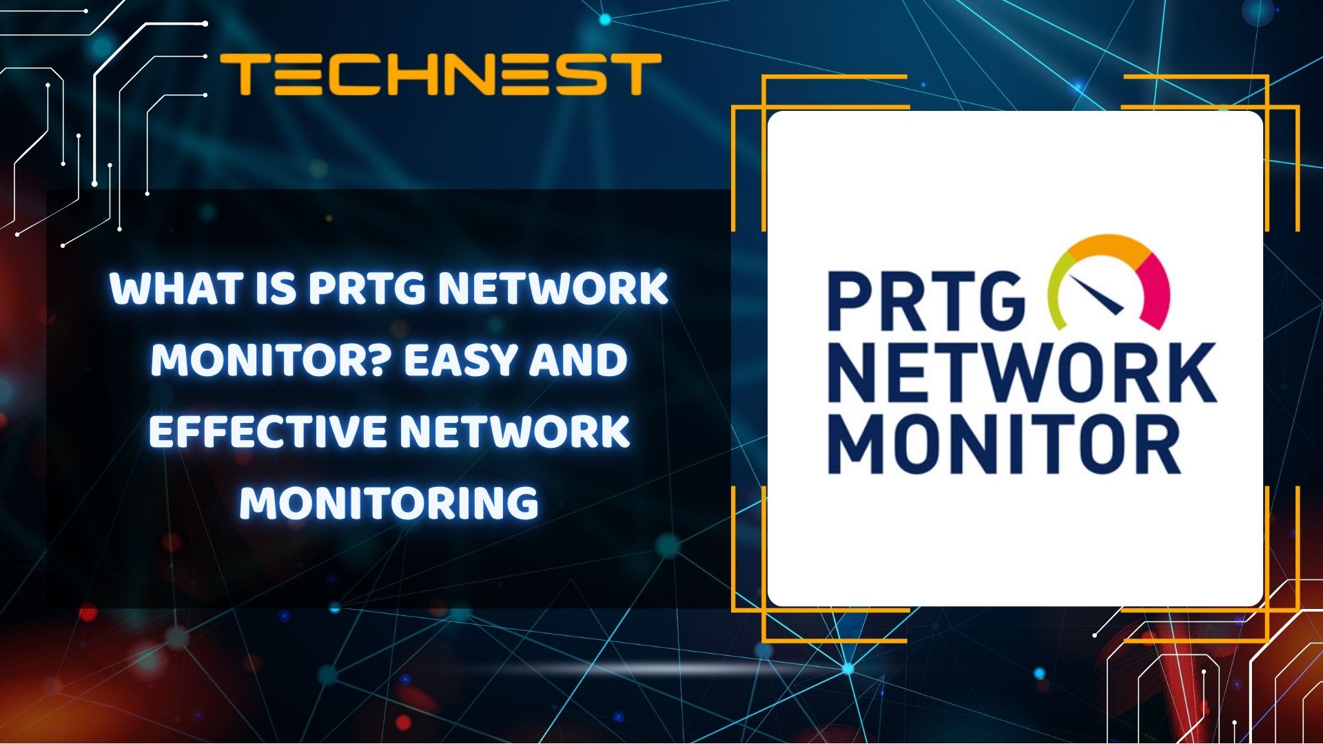 What is PRTG Network Monitor? Easy and Effective Network Monitoring